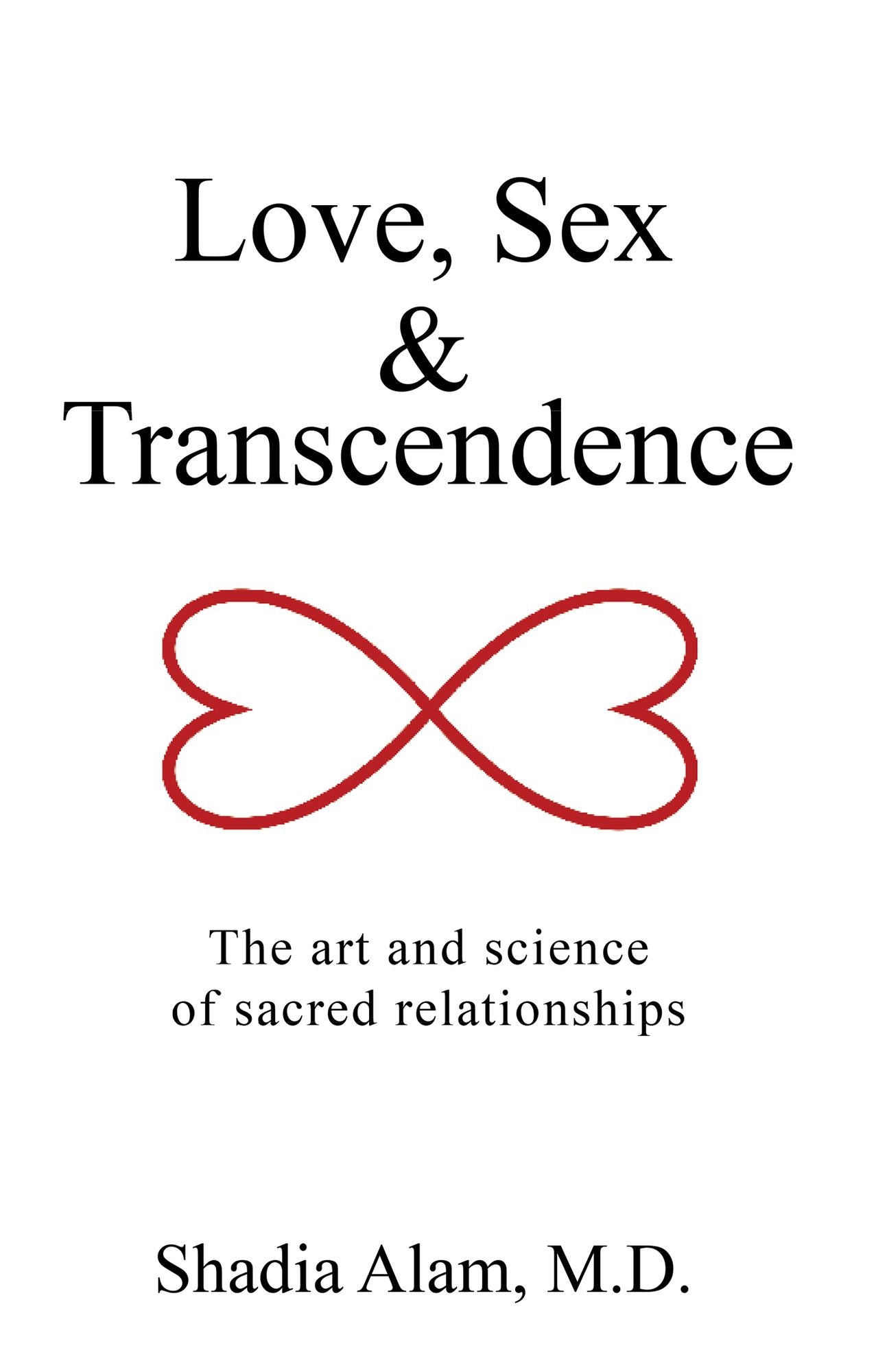 Love, Sex & Transcendence: The art and science of sacred relationships