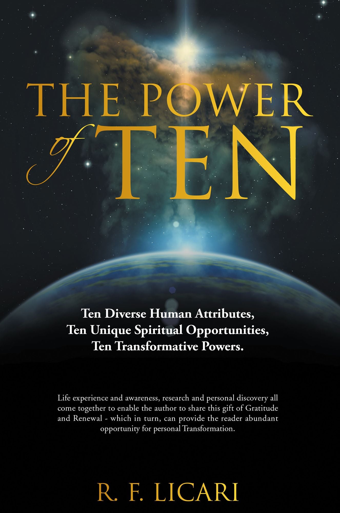 The Power of Ten: Ten Diverse Human Attributes, Ten Unique Spiritual Opportunities, Ten Transformative Powers.