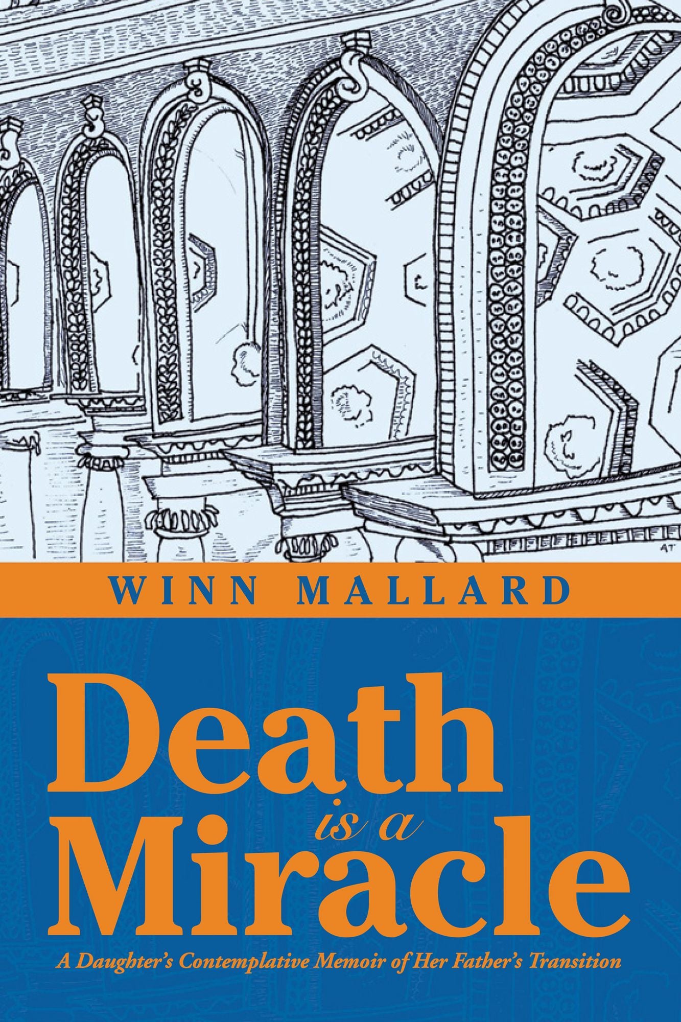 Death Is a Miracle: A Daughter's Contemplative Memoir of Her Father's Transition
