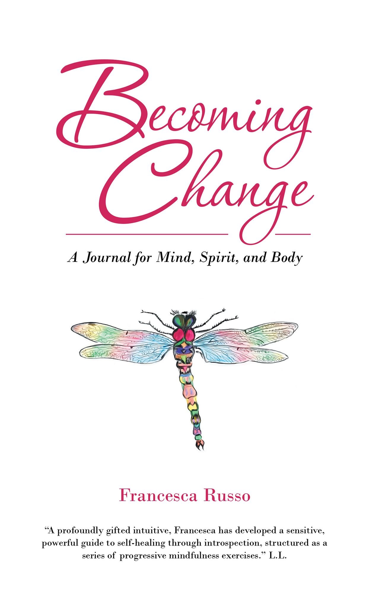 Becoming Change: A Journal for Mind, Spirit, and Body