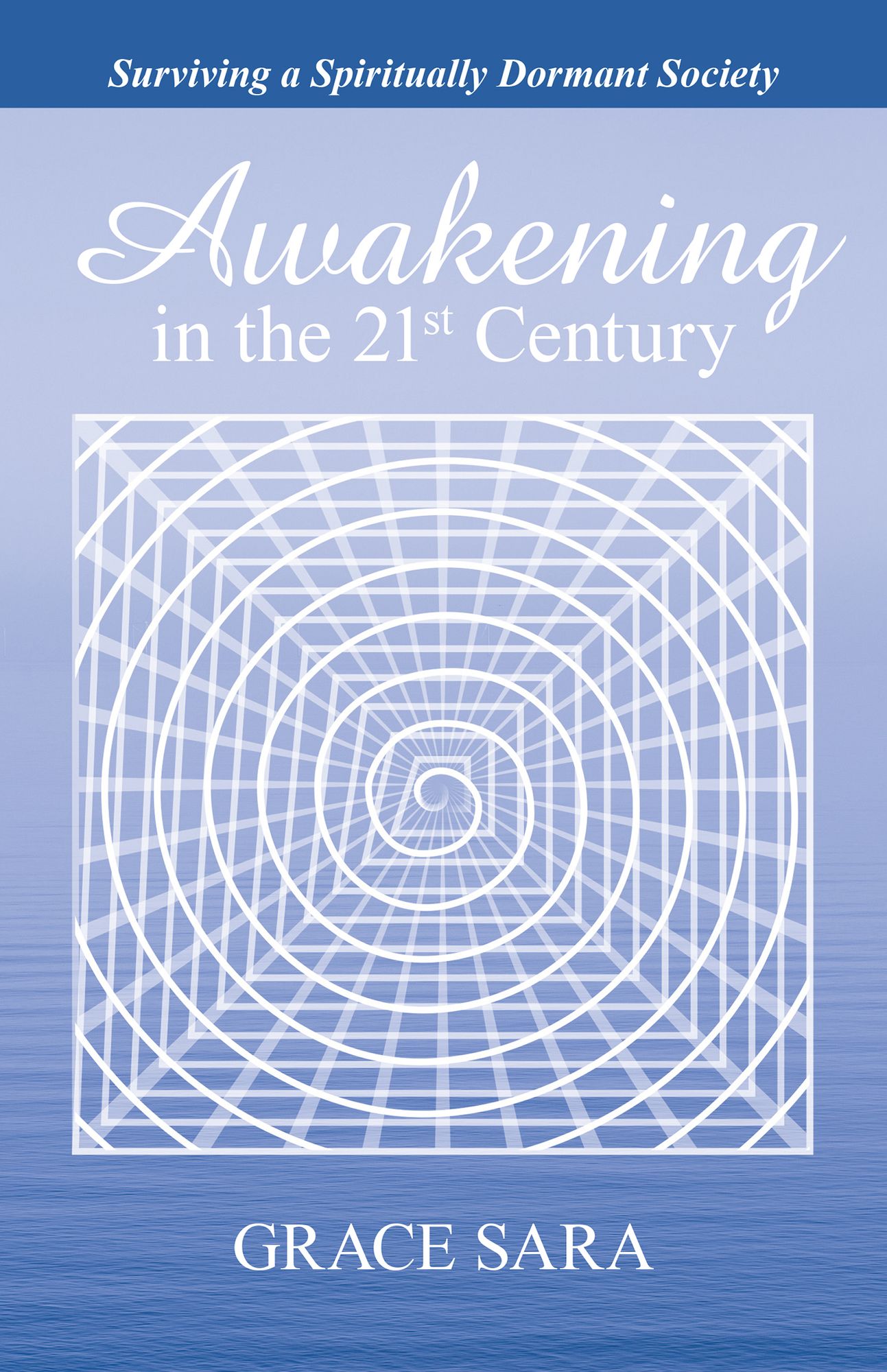 Awakening in the 21St Century: Surviving a Spiritually Dormant Society