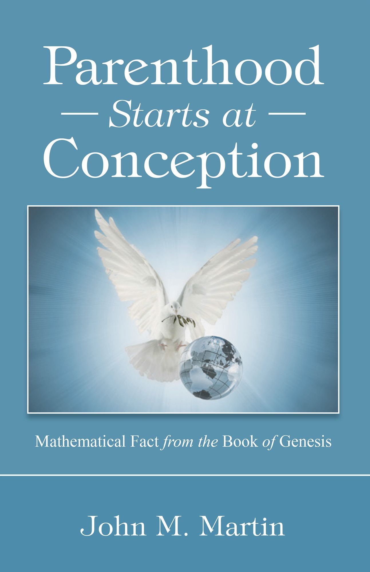 Parenthood Starts at Conception: Mathematical Fact from the Book of Genesis