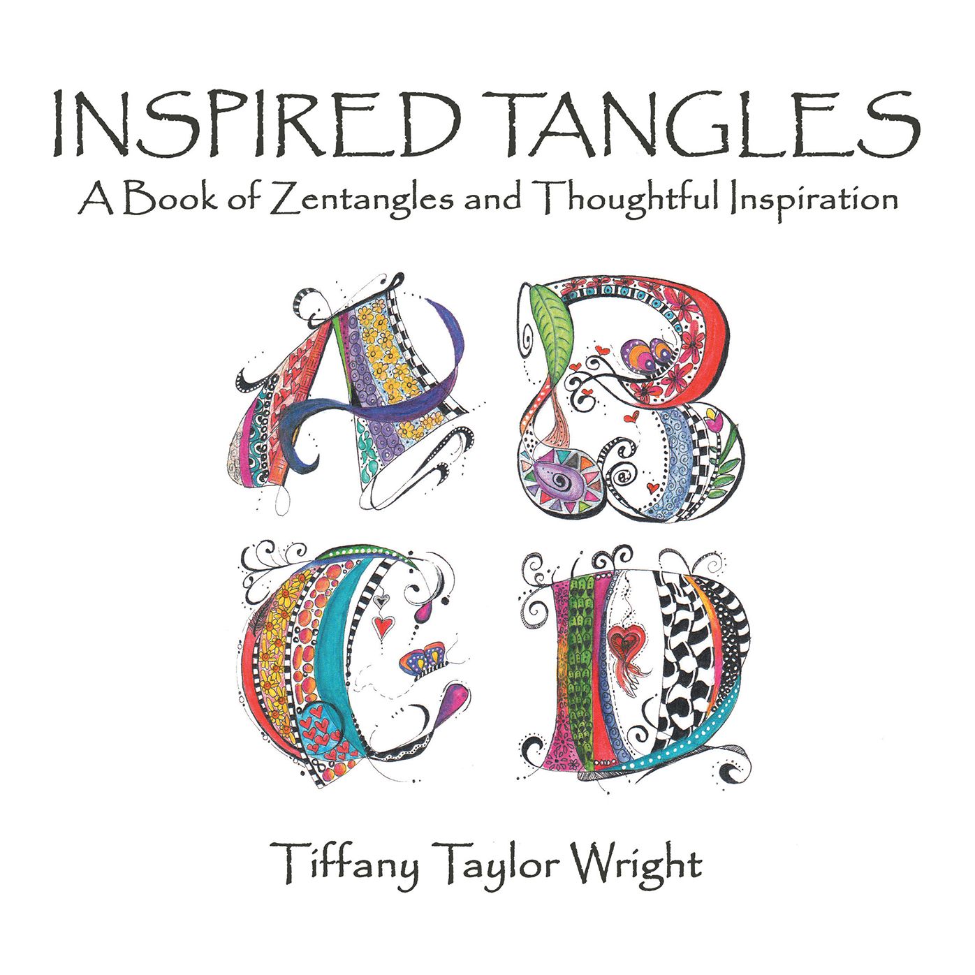Inspired Tangles a Book of Zentangles and Thoughtful Inspiration (PagePerfect NOOK Book)
