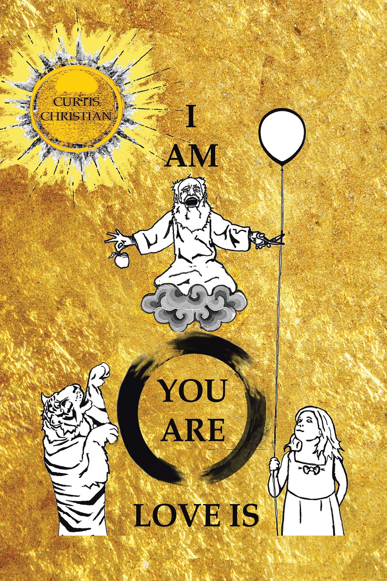 I Am * You Are * Love Is