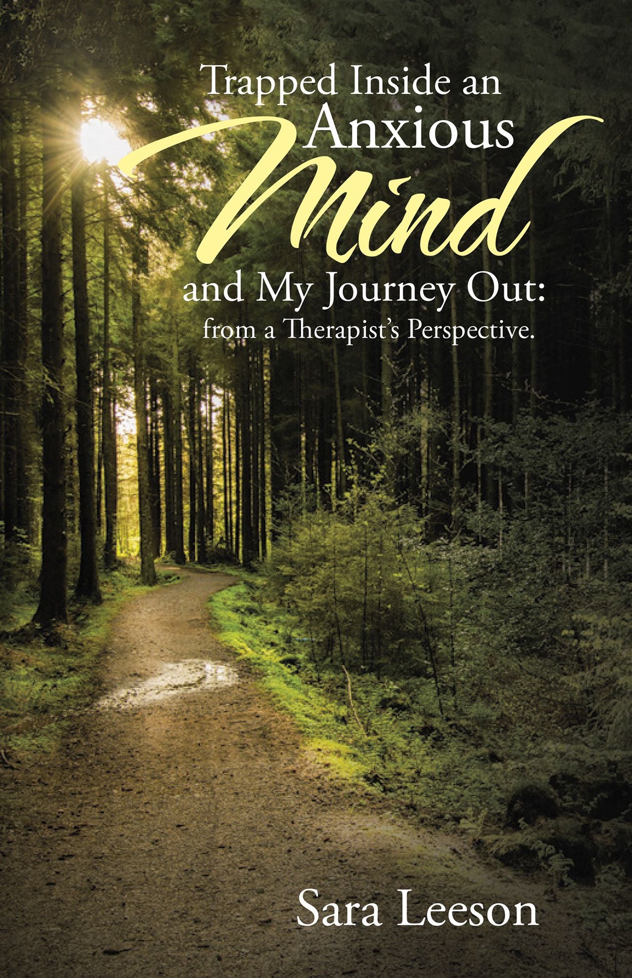 Trapped Inside an Anxious Mind and My Journey Out: from a Therapists Perspective.