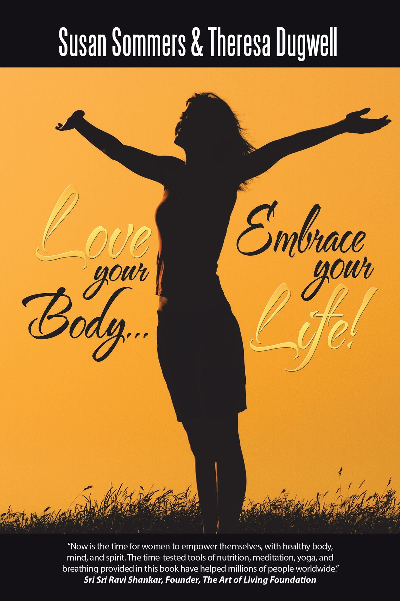 Love Your Body Embrace Your Life!