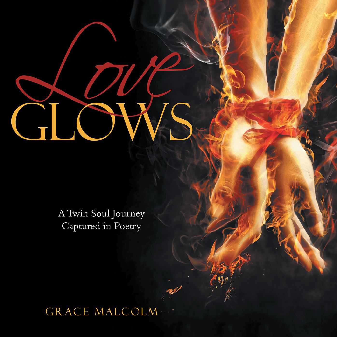 Love Glows: A Twin Soul Journey Captured in Poetry (PagePerfect NOOK Book)