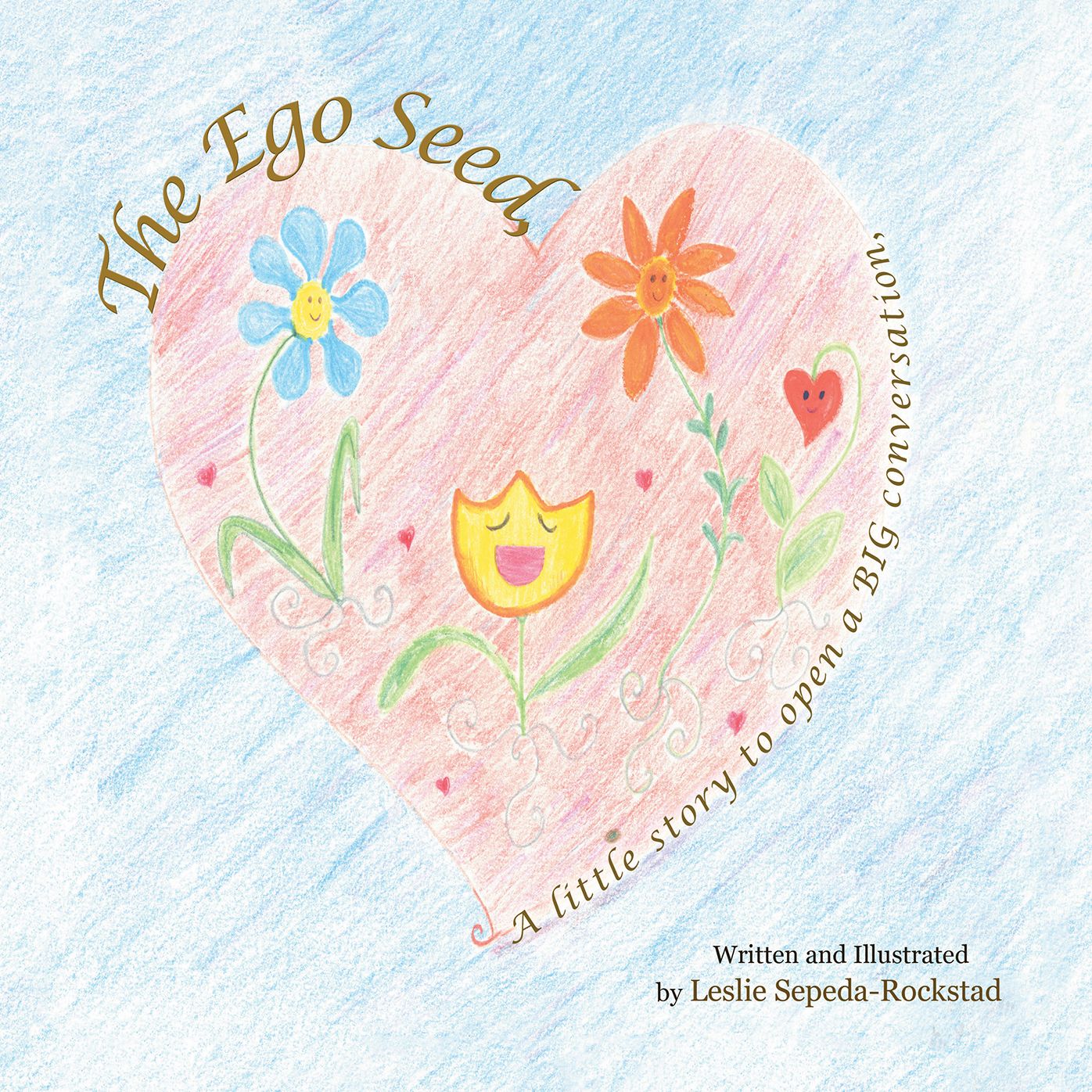 The Ego Seed: A Little Story to Open a Big Conversation (PagePerfect NOOK Book)
