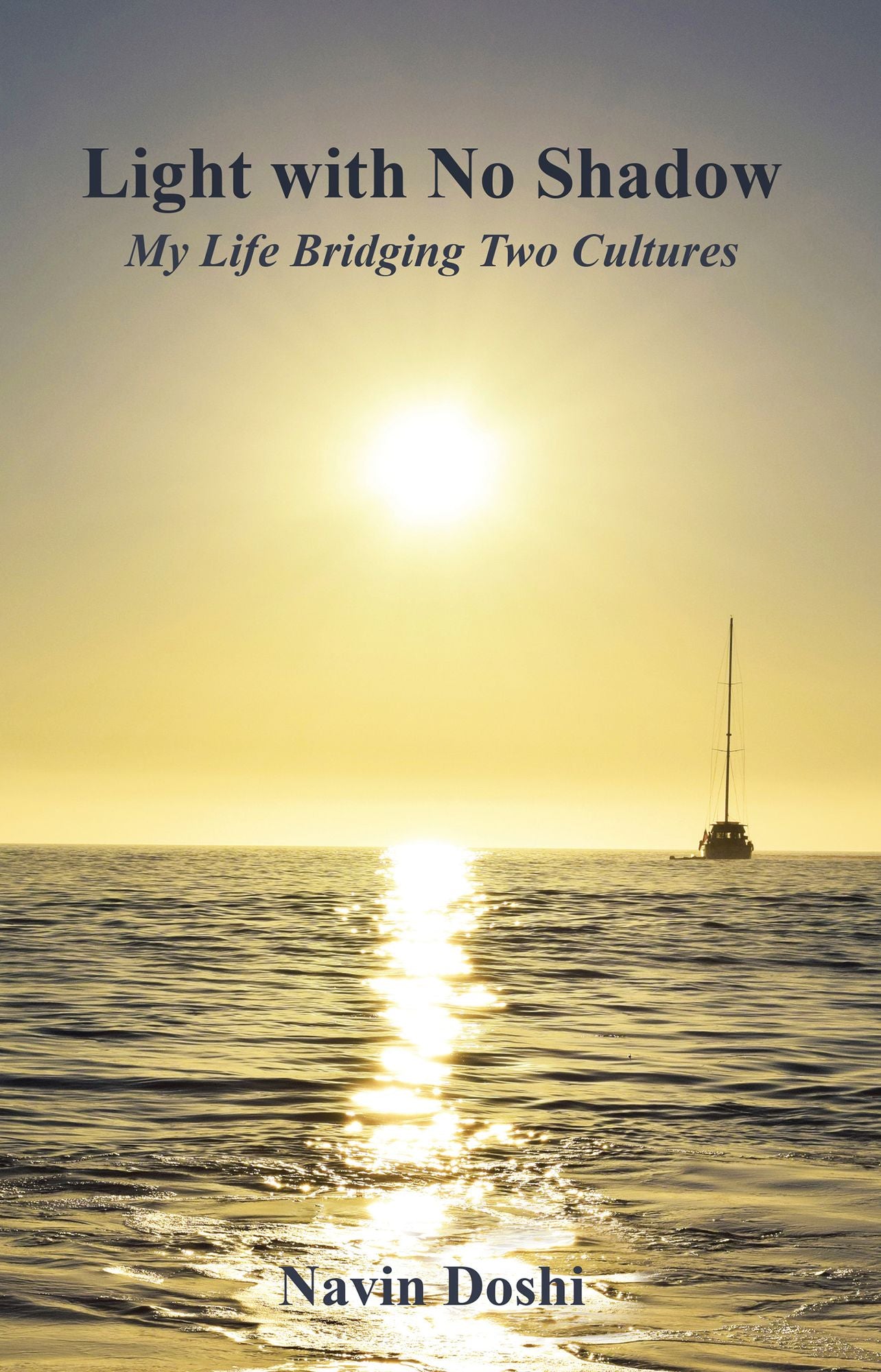 Light with No Shadow: My Life Bridging Two Cultures