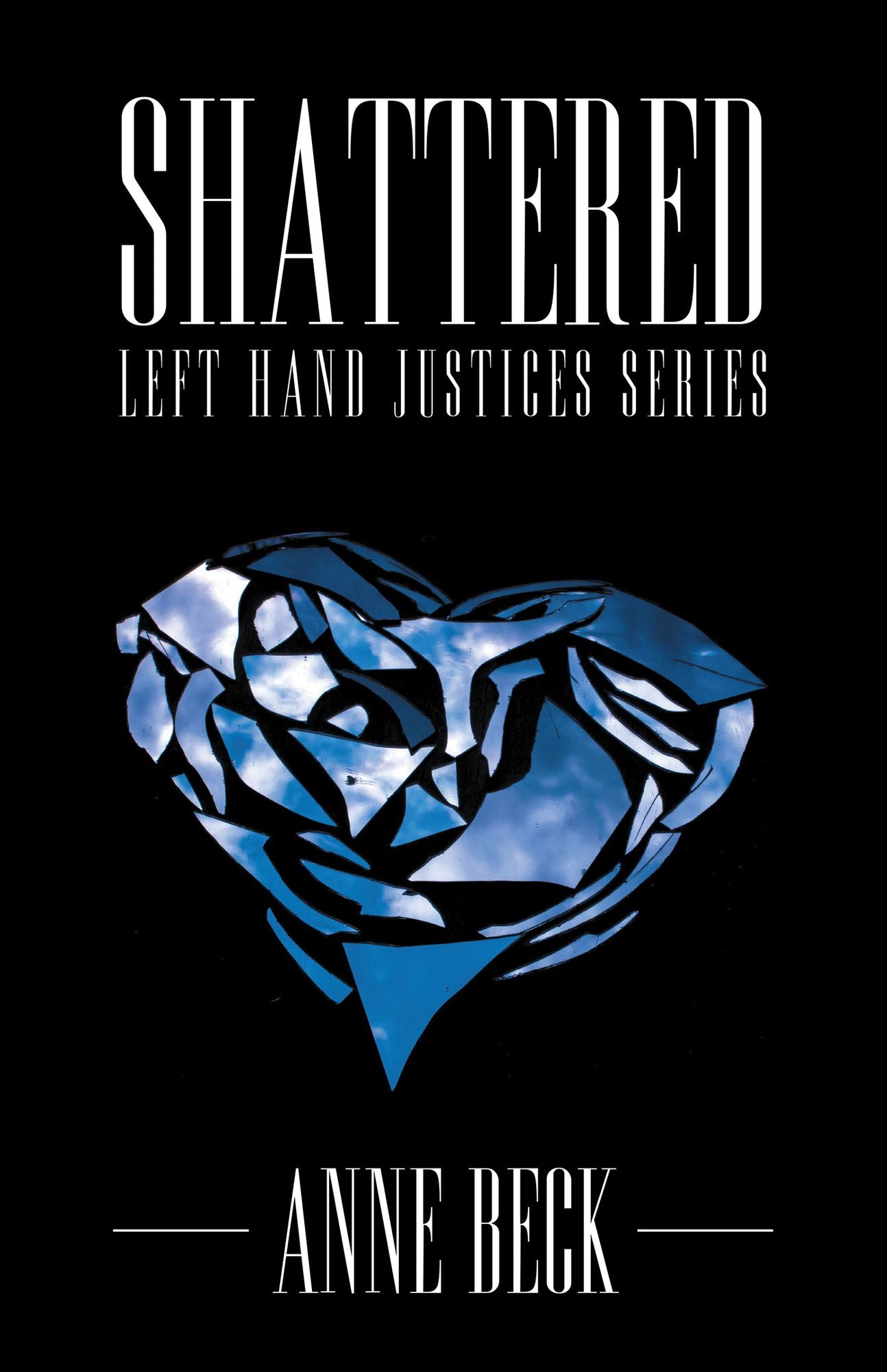 Shattered: Left Hand Justices Series
