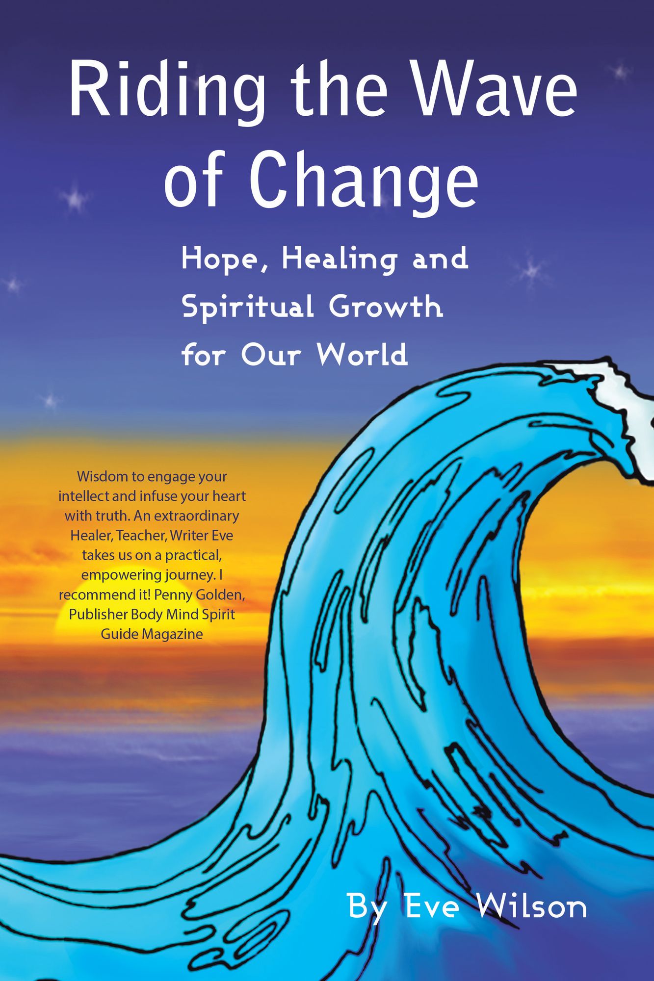 Riding the Wave of Change: Hope, Healing and Spiritual Growth for Our World