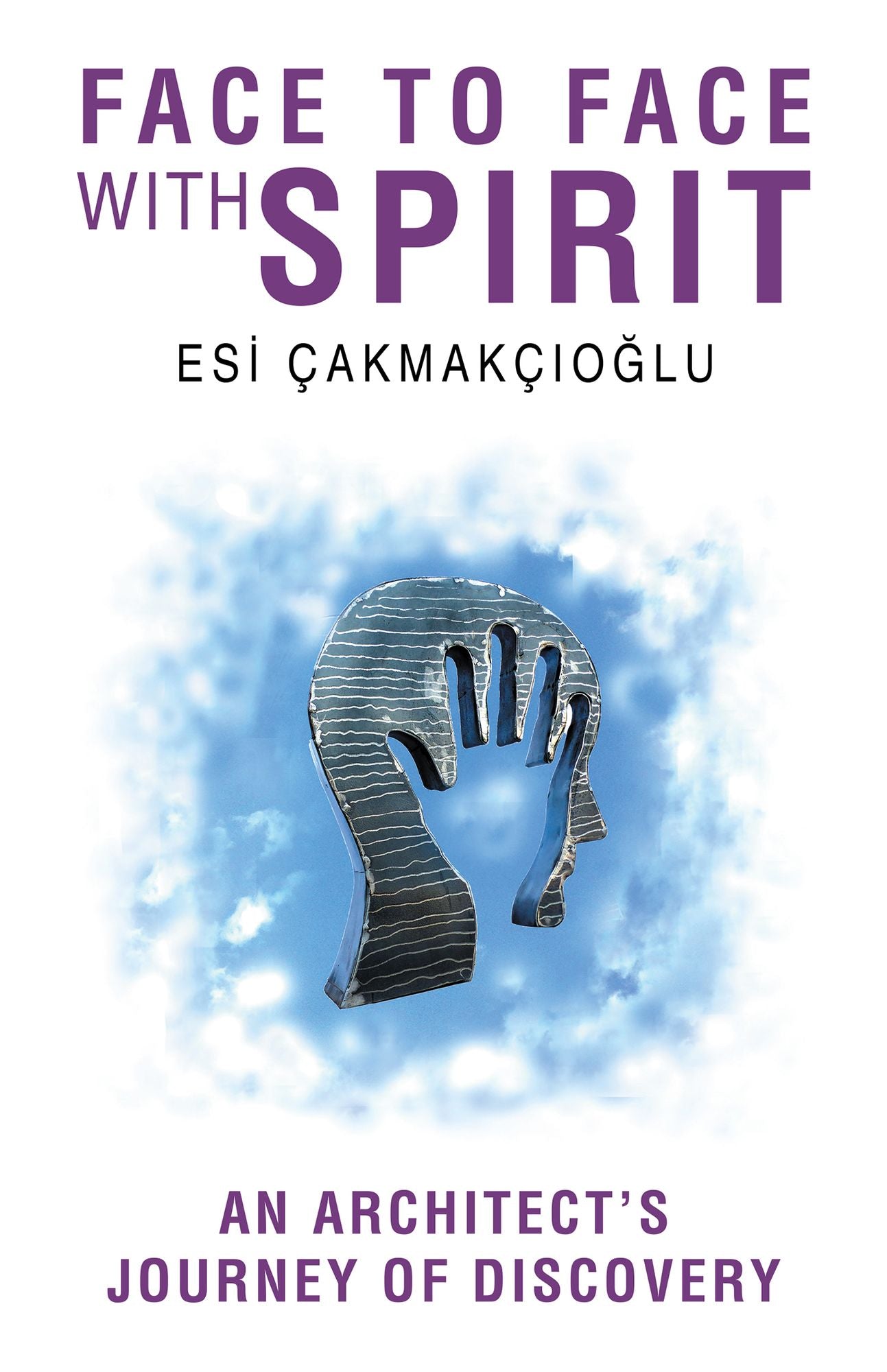 FACE to FACE with SPIRIT: An Architects Journey of Discovery