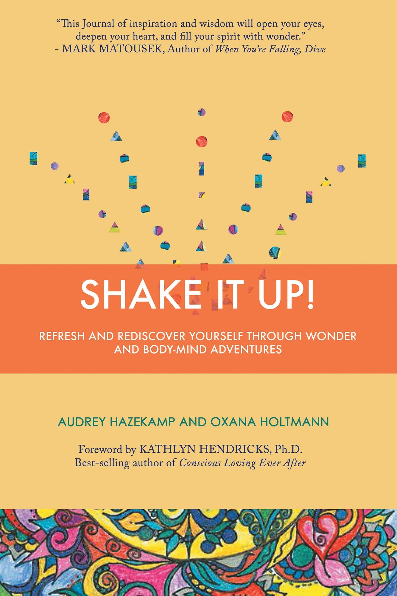 Shake It Up: Refresh and Rediscover Yourself Through Wonder and Body-Mind Adventures
