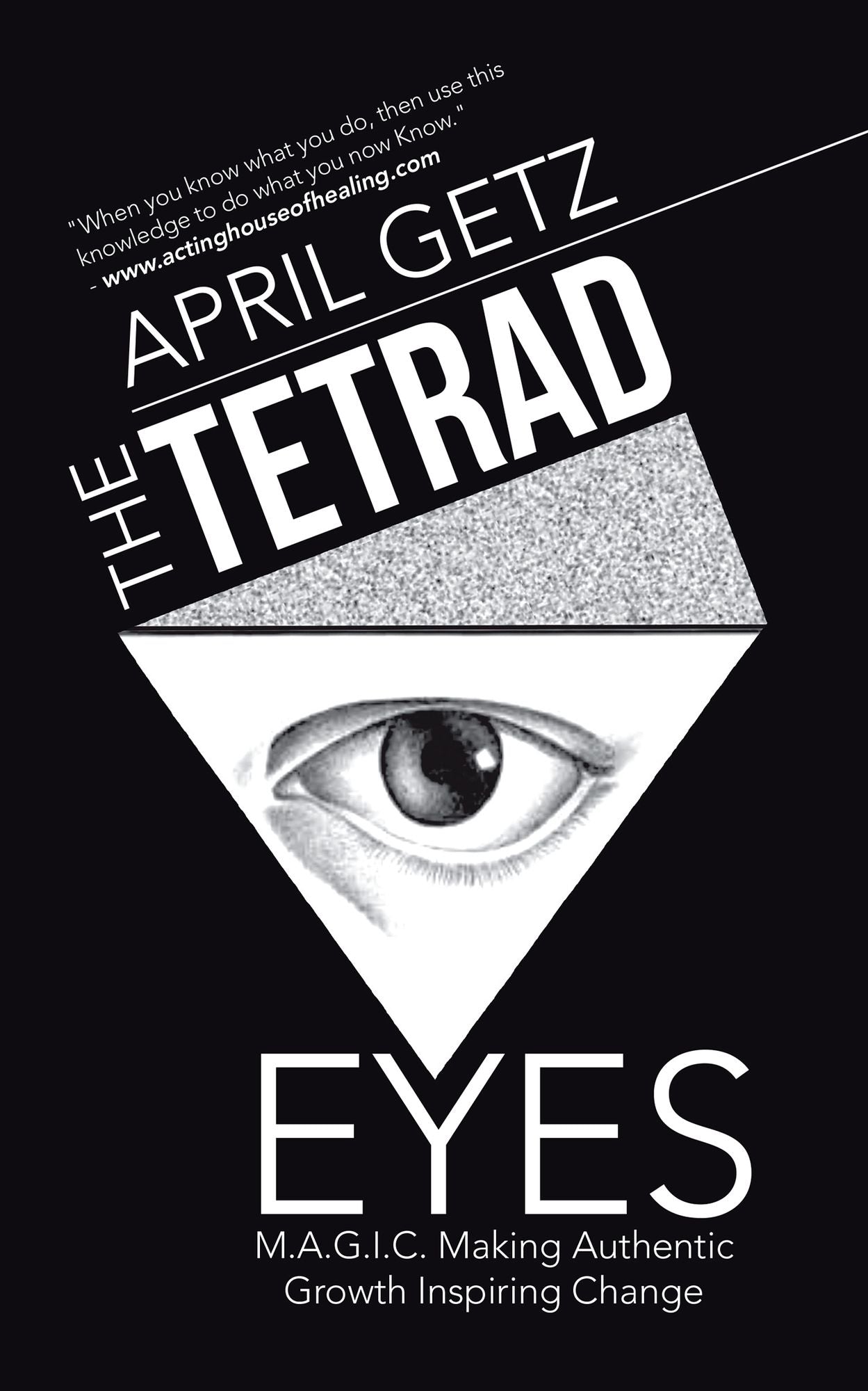 The Tetrad Eyes: M.A.G.I.C. Making Authentic Growth Inspiring Change