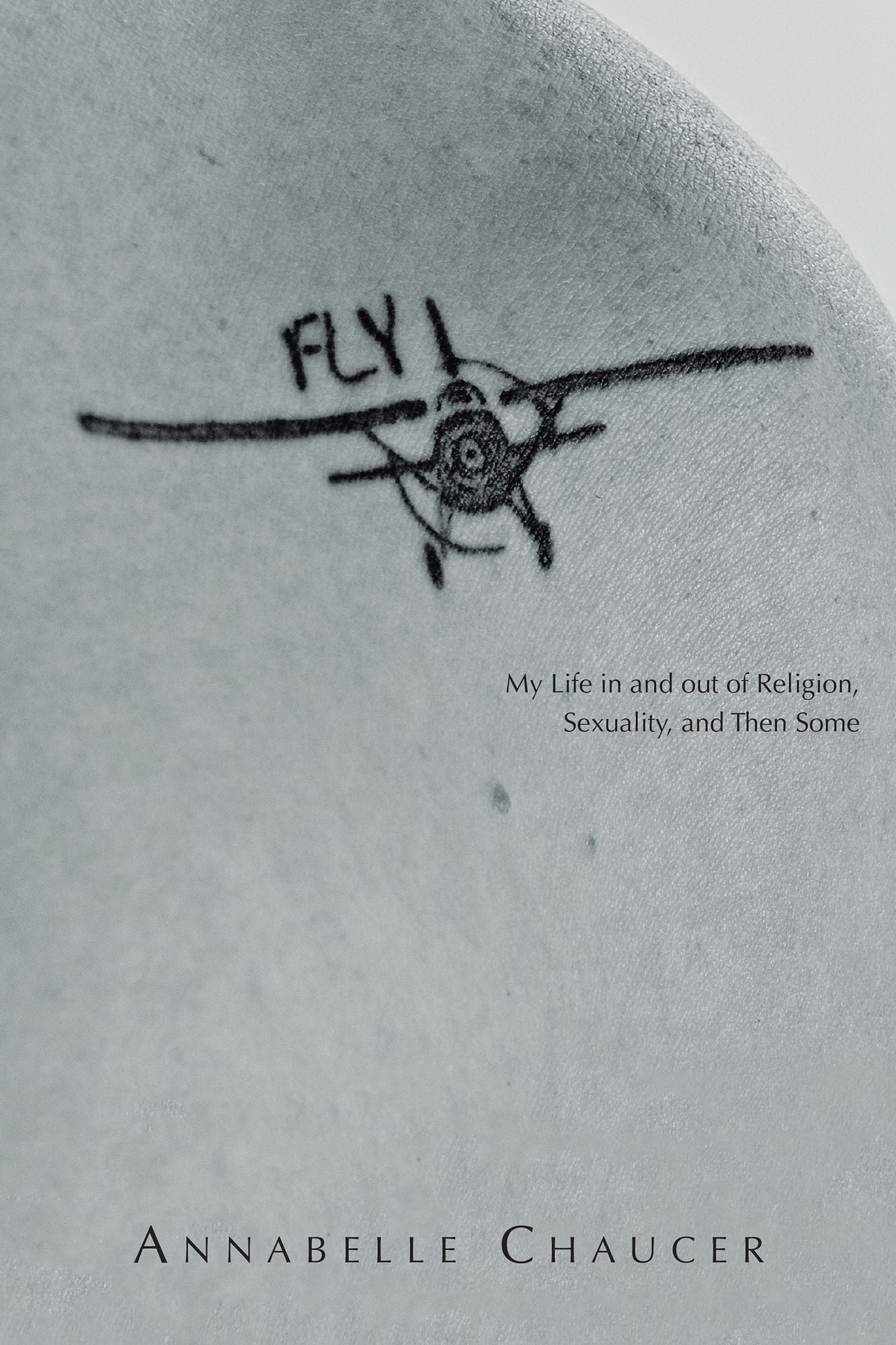 Fly: My Life in and out of Religion, Sexuality, and Then Some