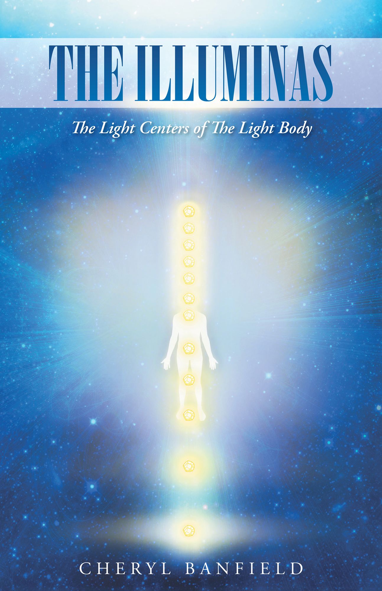 The Illuminas: The Light Centers of the Light Body