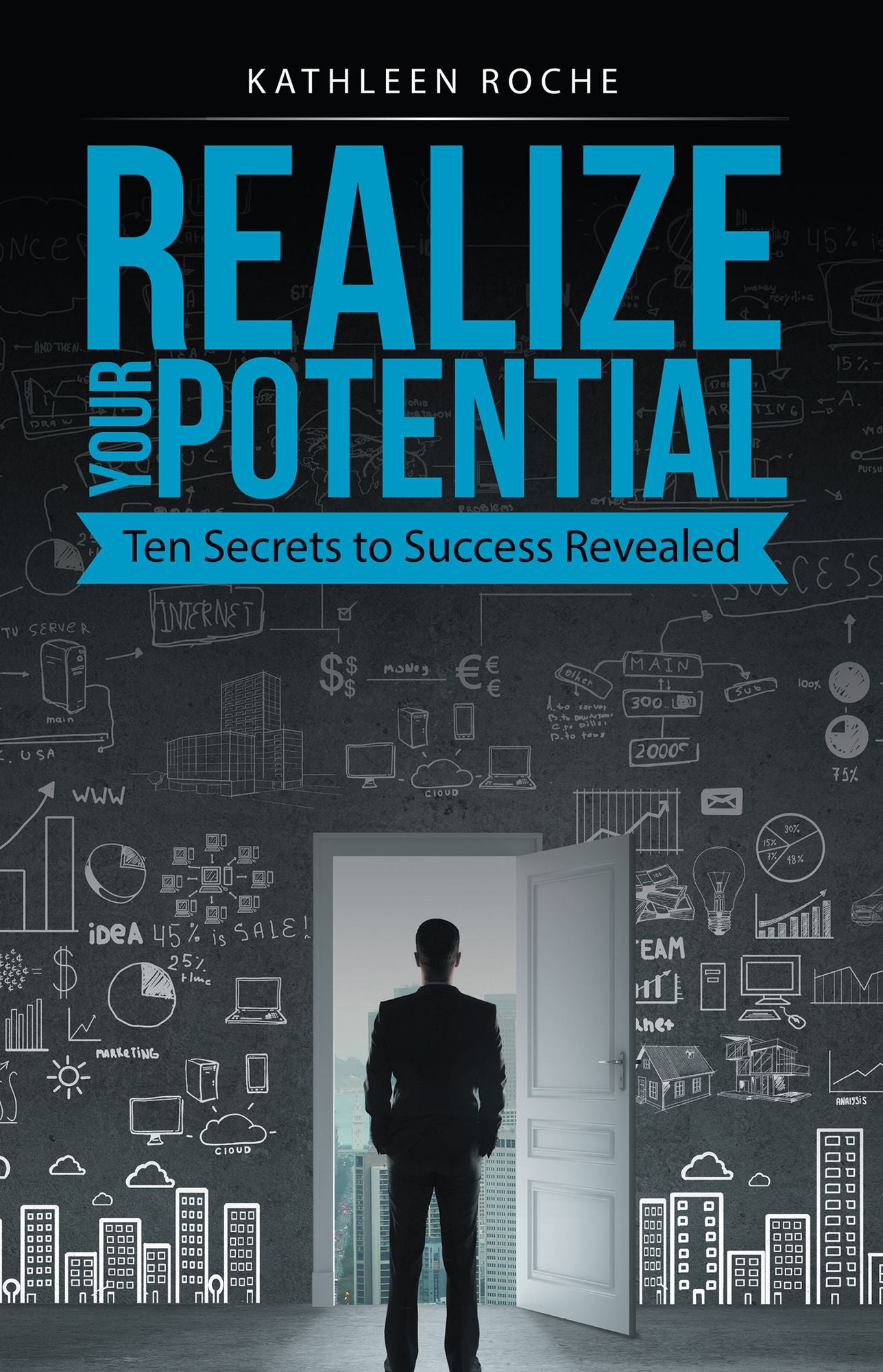 Realize Your Potential: Ten Secrets to Success Revealed