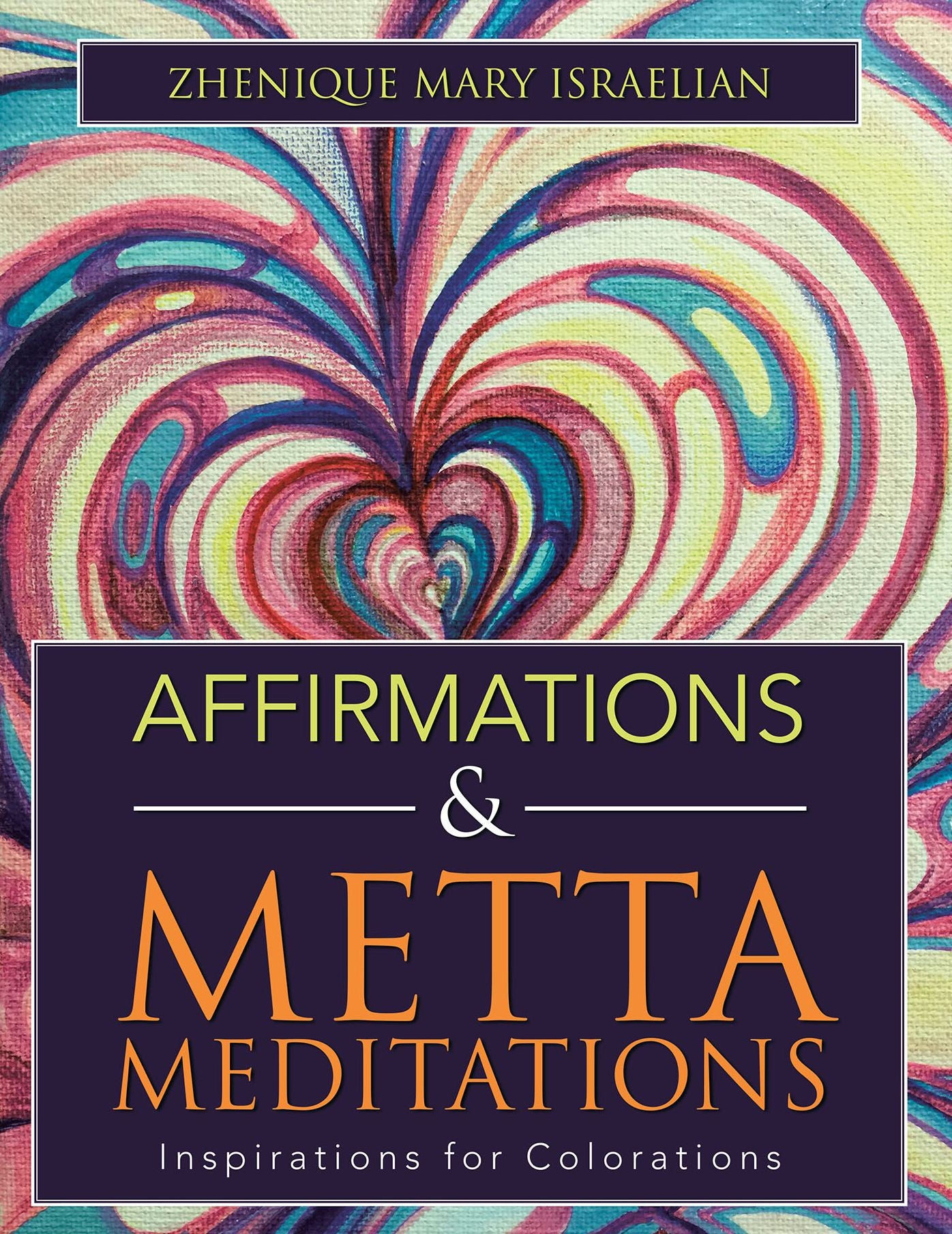Affirmations & Metta Meditations: Inspirations for Colorations