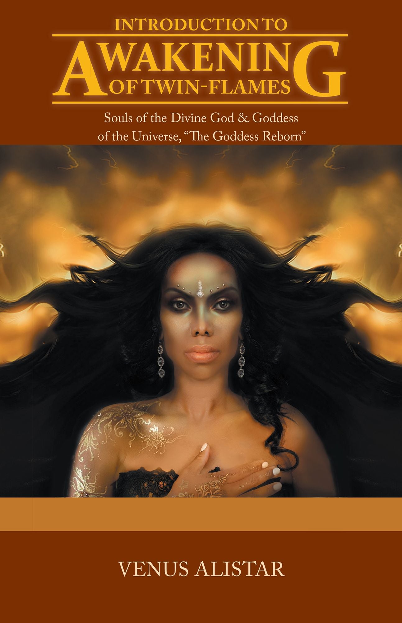 Introduction to Awakening of Twin-Flames: Souls of the Divine God & Goddess of the Universe, the Goddess Reborn