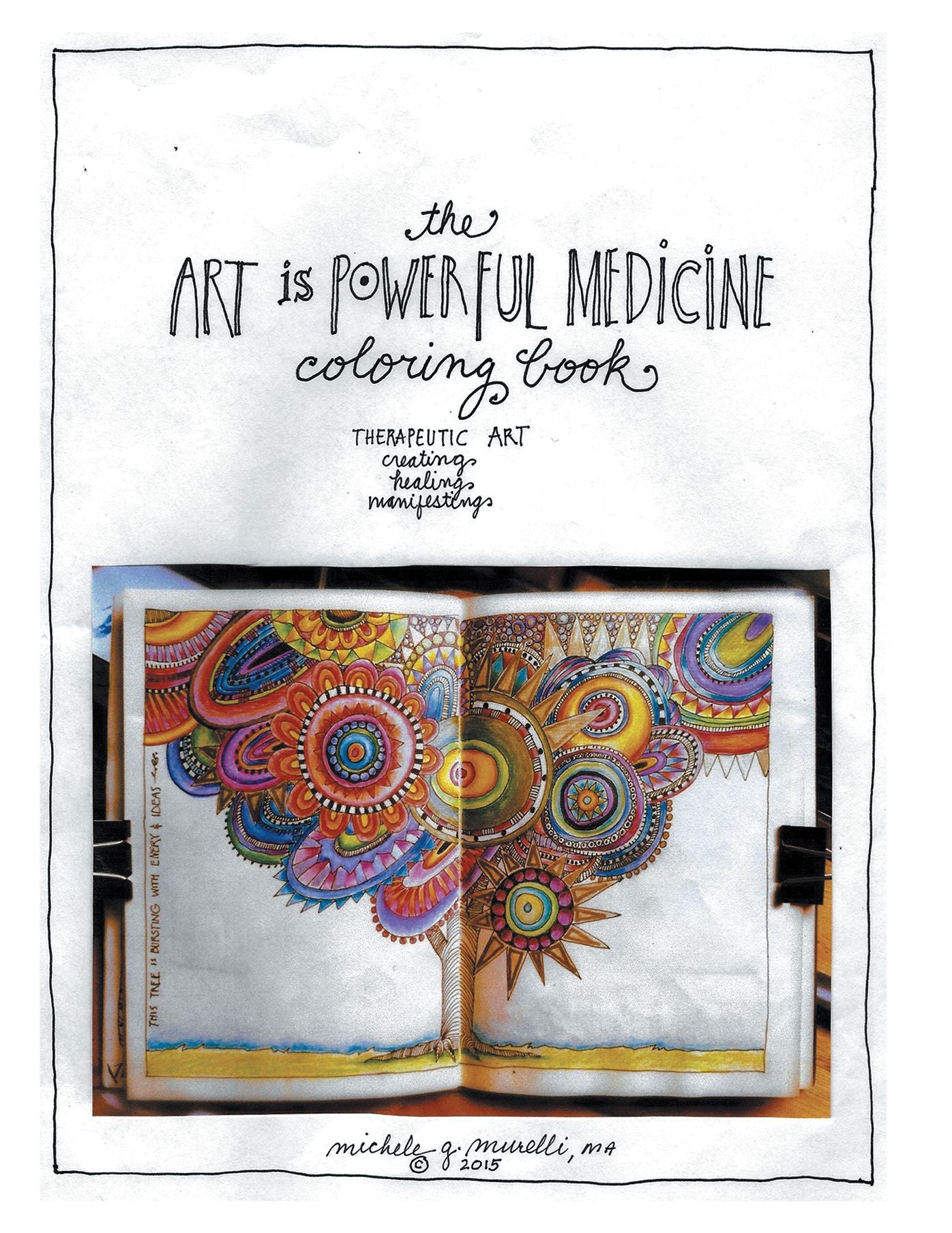 The Art Is Powerful Medicine Coloring Book: Therapeutic Art; Creating, Healing, Manifesting (PagePerfect NOOK Book)