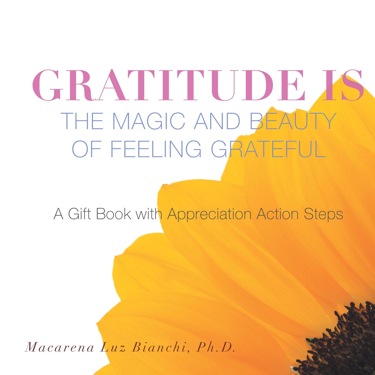 Gratitude Is: The Magic and Beauty of Feeling Grateful