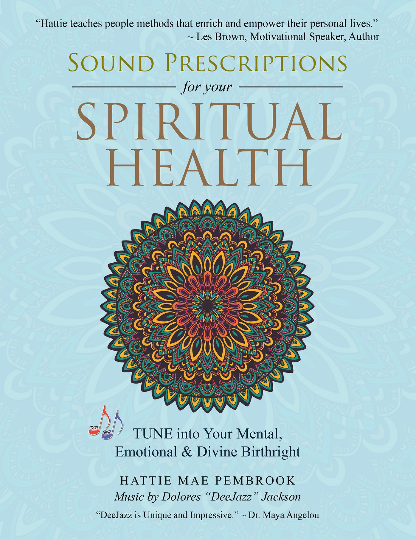 Sound Prescriptions for Your Spiritual Health: Tune into Your Mental, Emotional & Divine Birthright