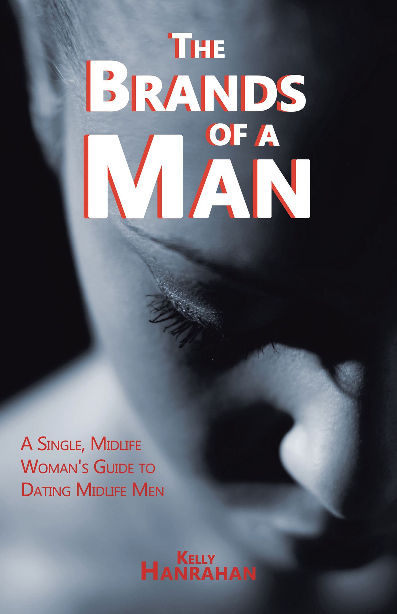 The Brands of a Man: A Single, Midlife Woman's Guide to Dating Midlife Men