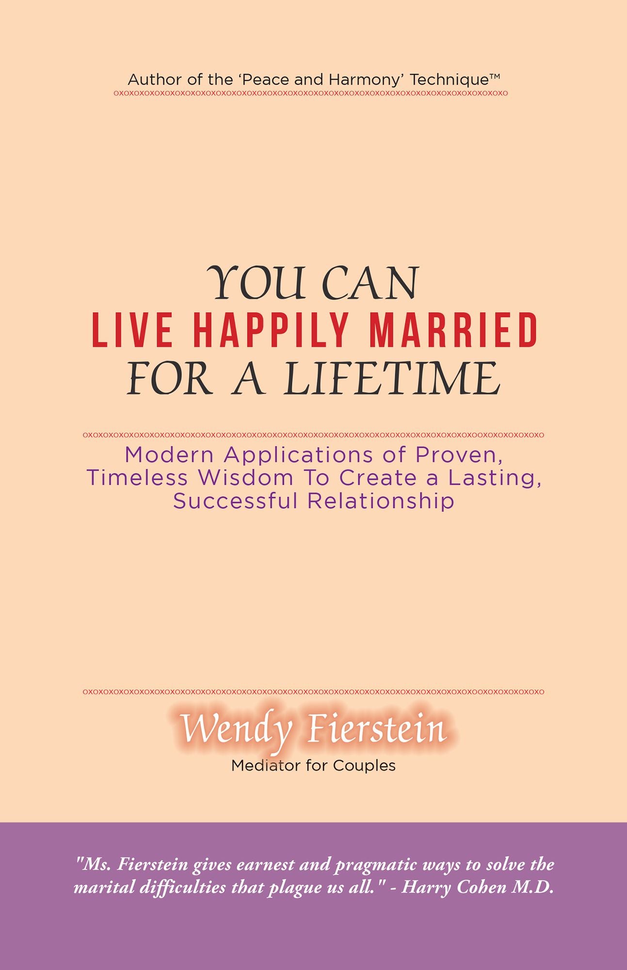 You Can Live Happily Married for a Lifetime: Modern Applications of Proven, Timeless Wisdom to Create a Lasting, Successful Relationship