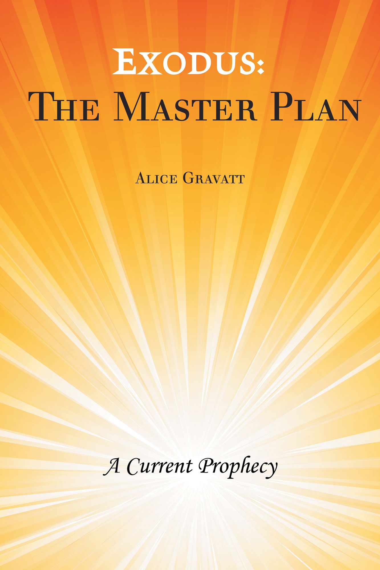 Exodus: The Master Plan: A Current Prophecy