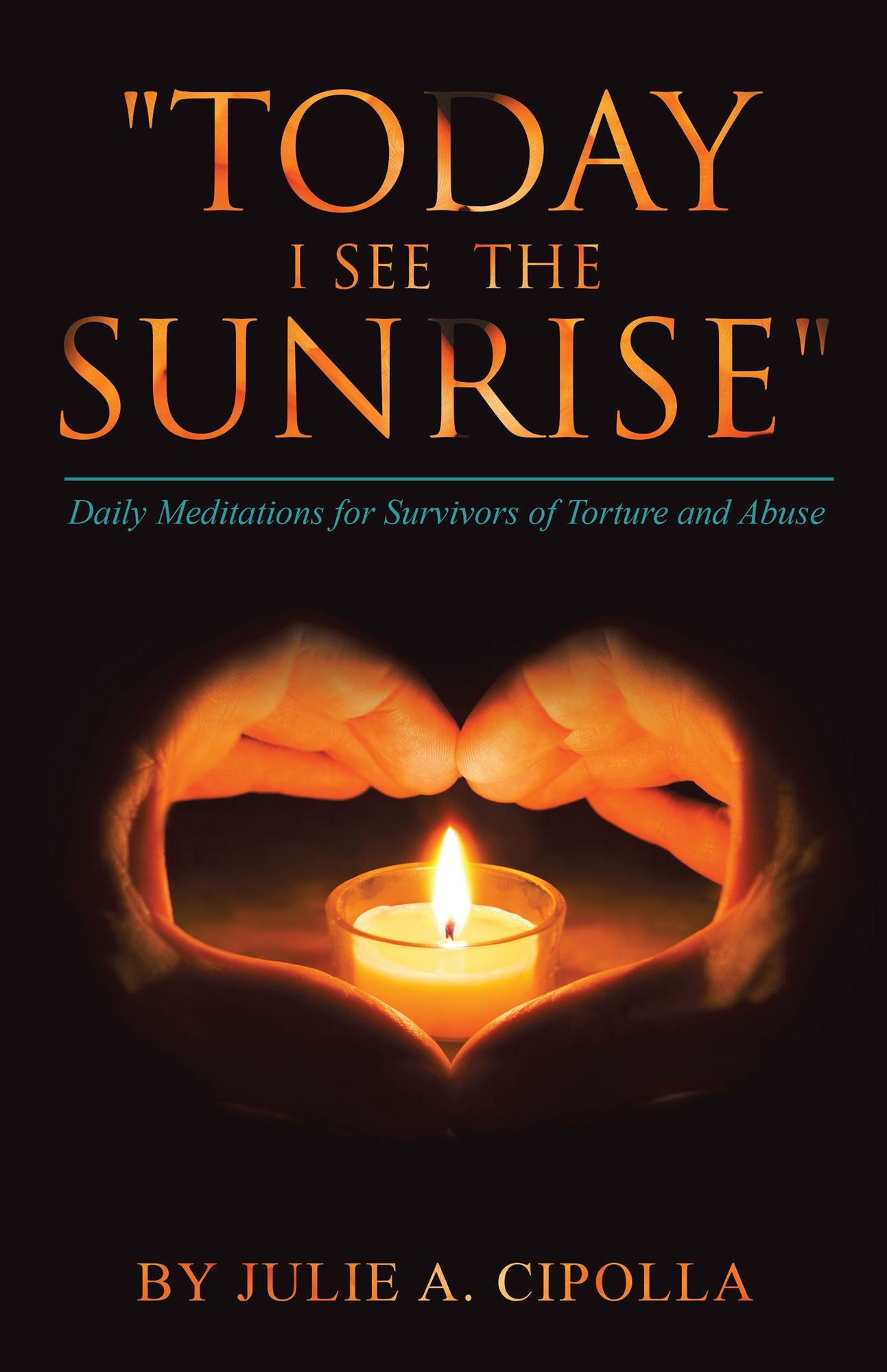 "Today I See the Sunrise": Daily Meditations for Survivors of Torture and Abuse