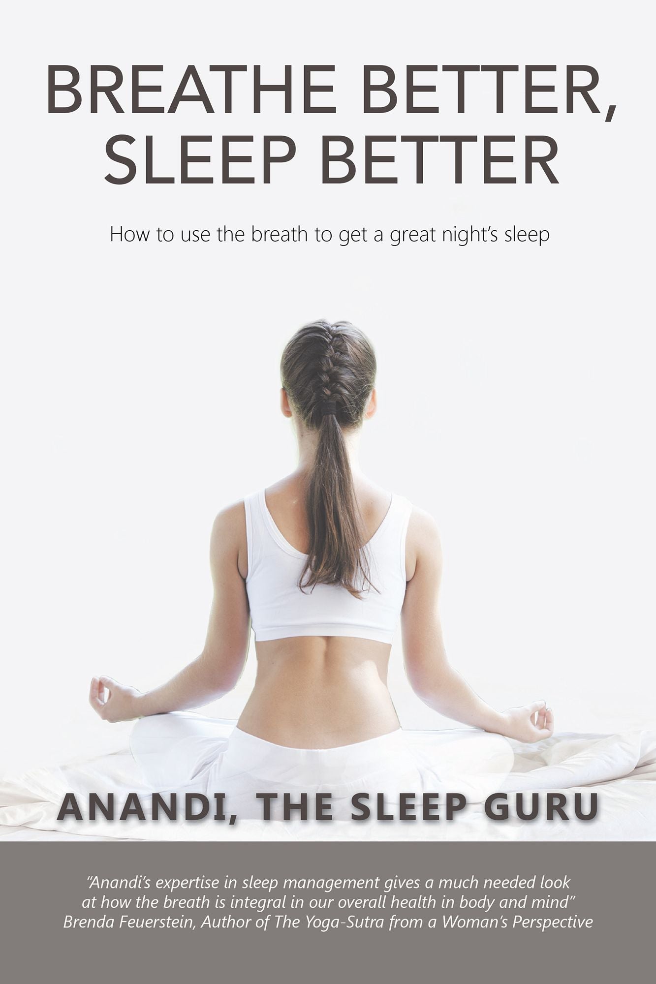 Breathe Better, Sleep Better: How to Use the the Breath to Get a Great Night'S Sleep