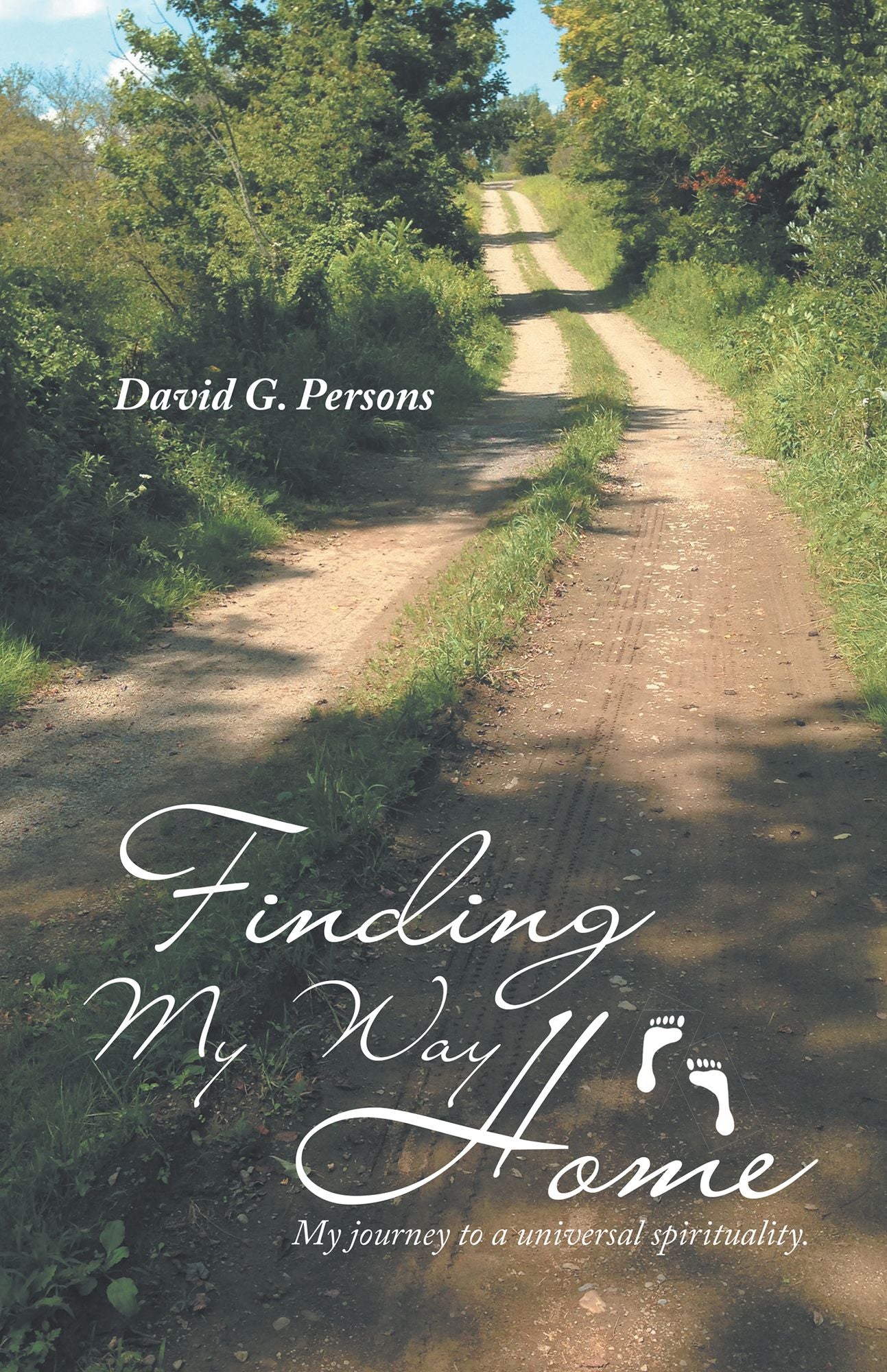 Finding My Way Home: My Journey to a Universal Spirituality.