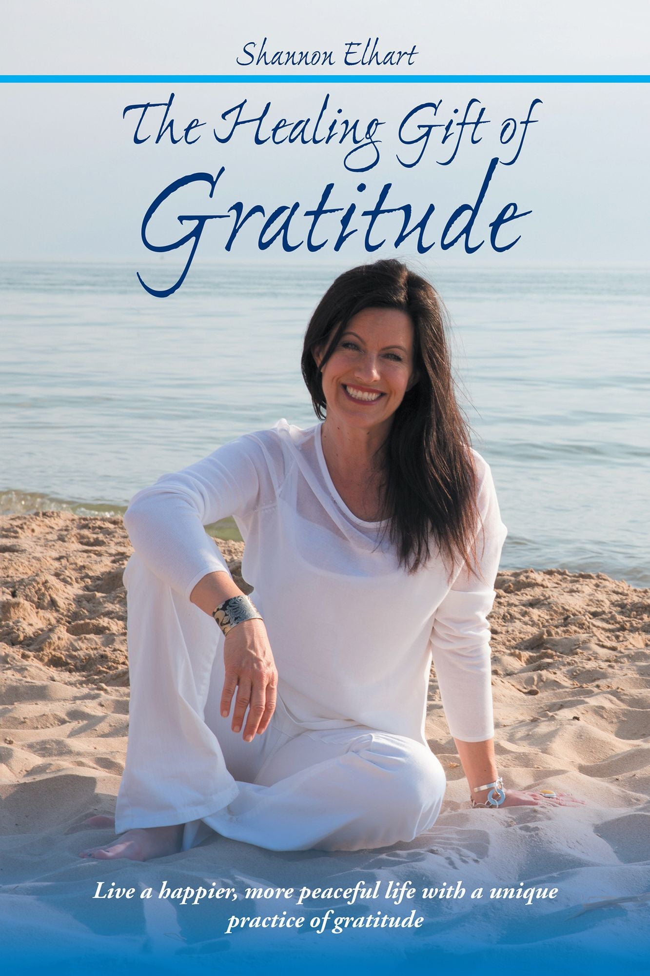 The Healing Gift of Gratitude: Live a Happier, More Peaceful Life with a Unique Practice of Gratitude