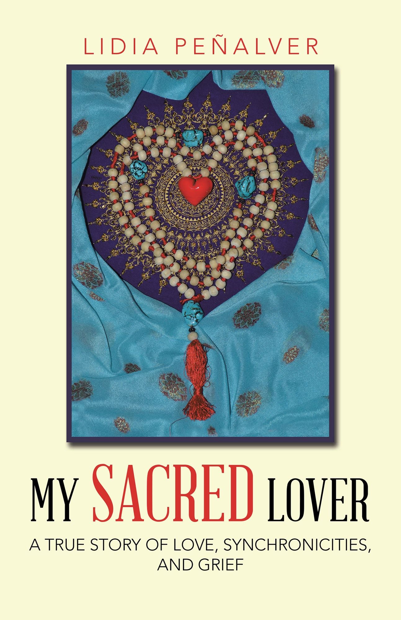 My Sacred Lover: A True Story of Love, Synchronicities, and Grief