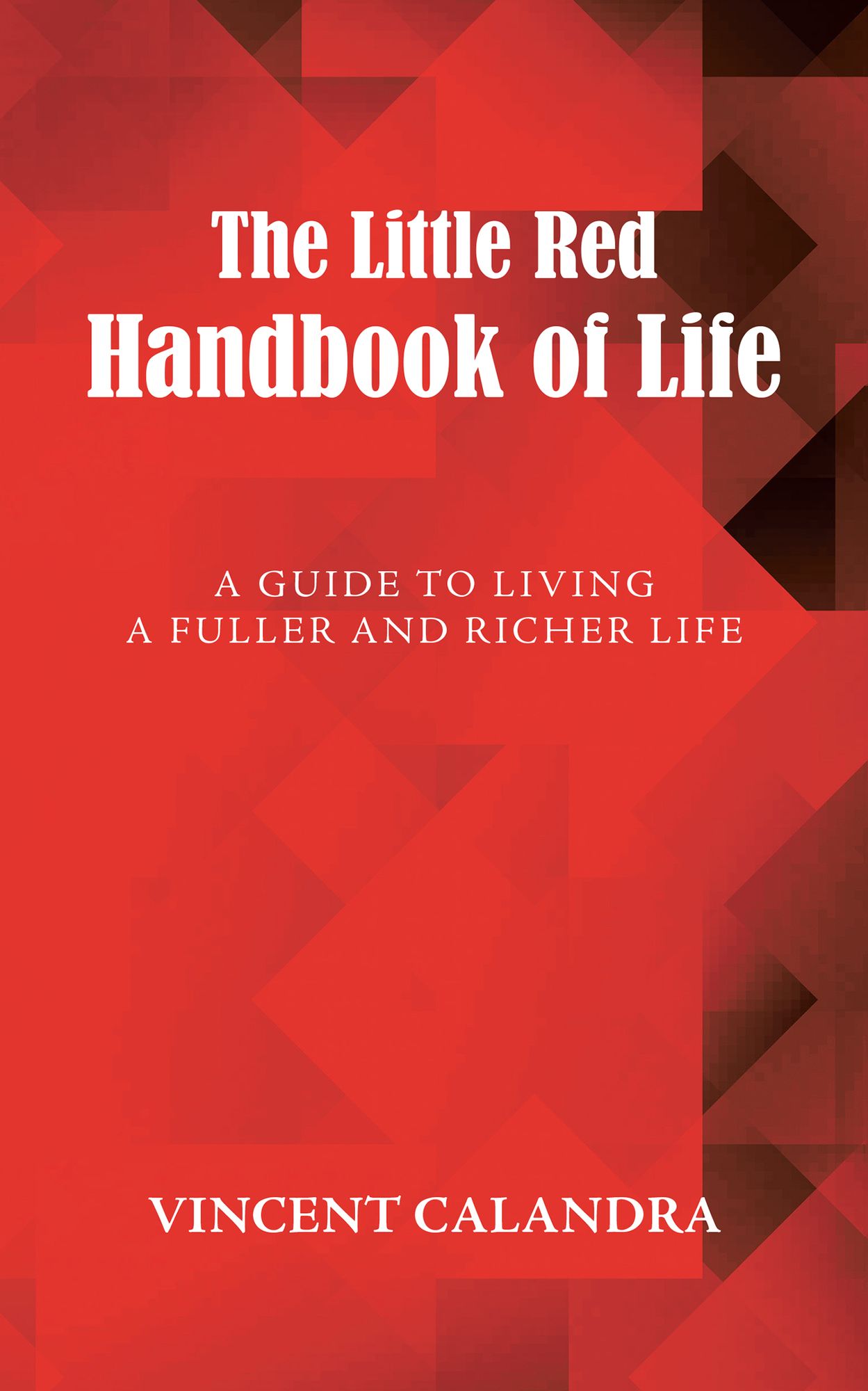 The Little Red Handbook of Life: A Guide to Living a Fuller and Richer Life