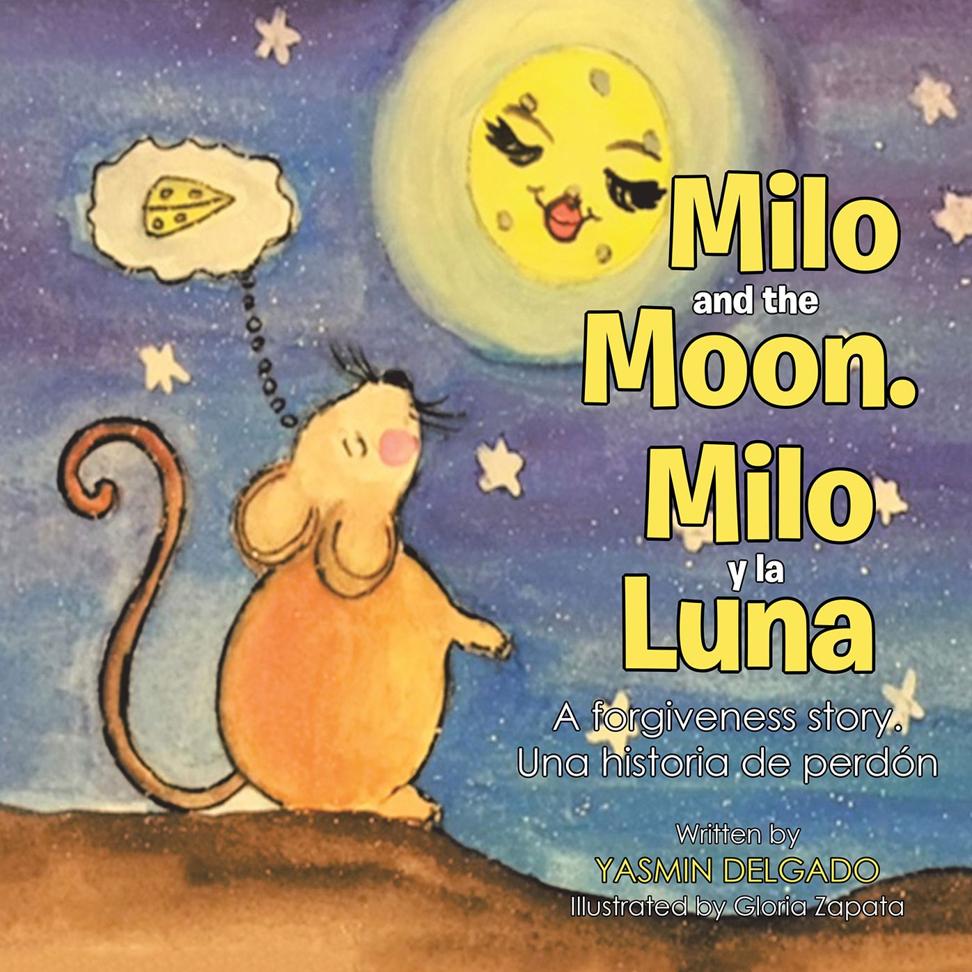 Milo and the Moon. Milo Y La Luna: A Forgiveness Story. Una Historia De Perdón