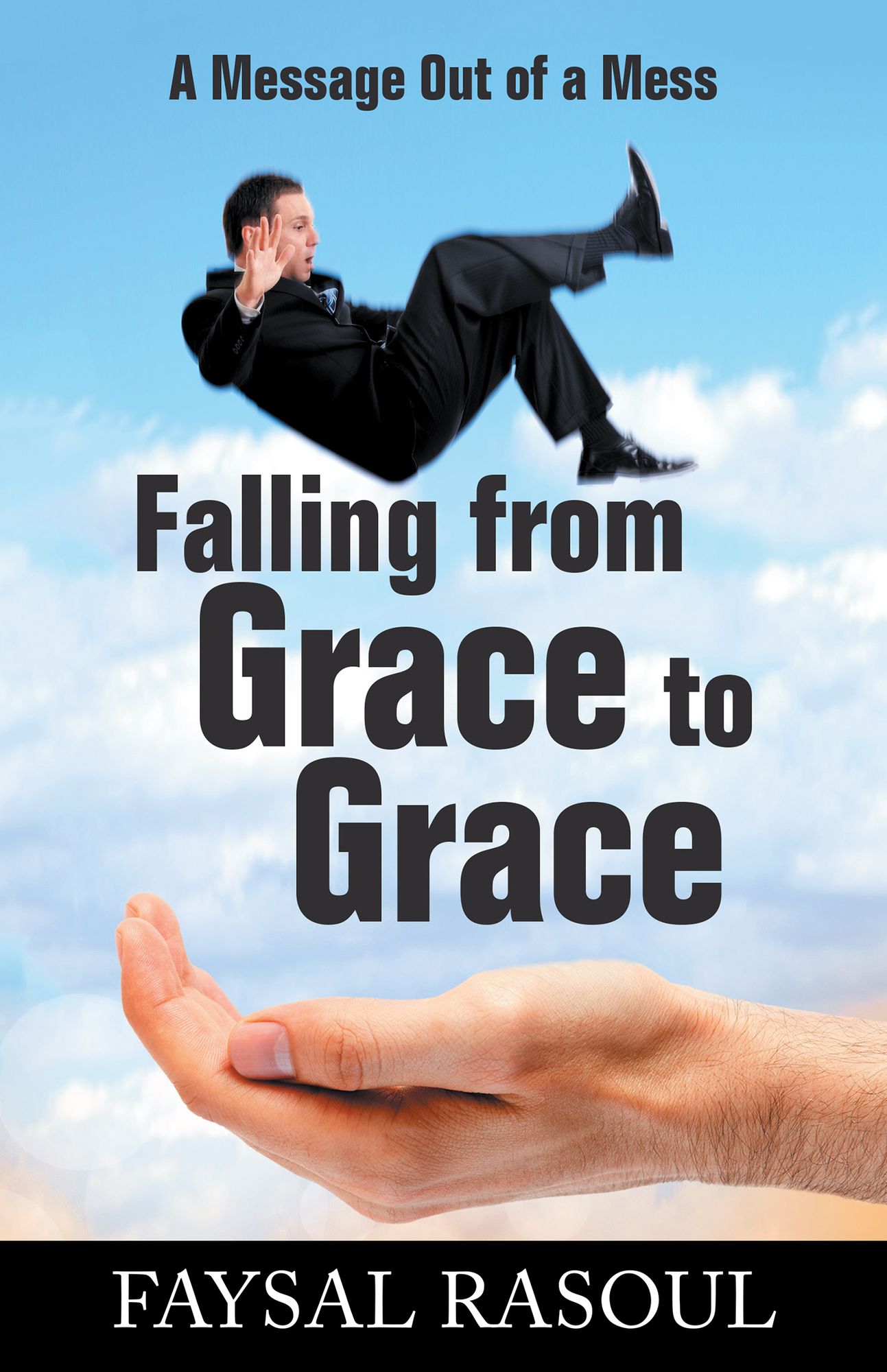 Falling from Grace to Grace: A Message out of a Mess