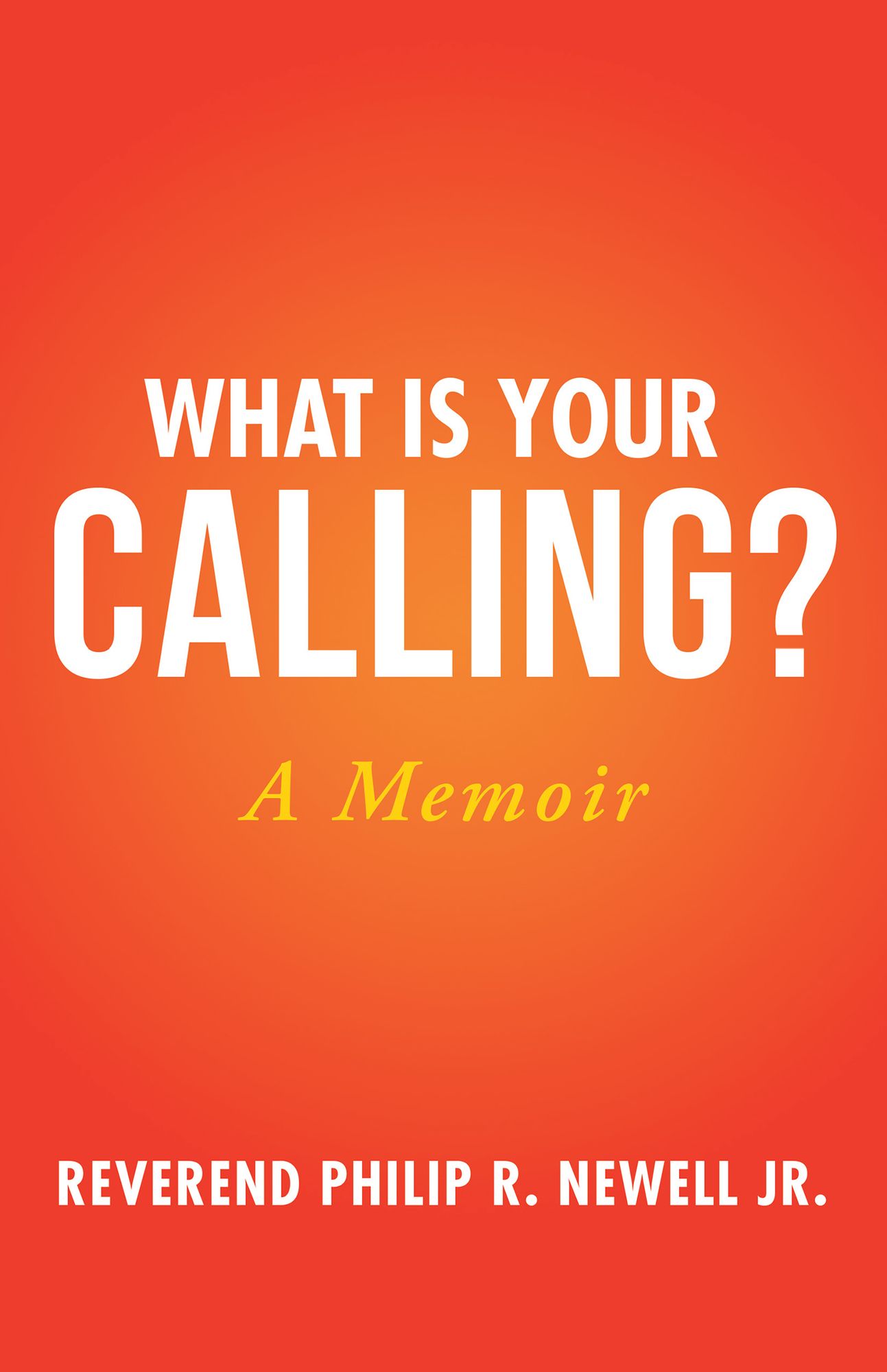 What Is Your Calling?: A Memoir