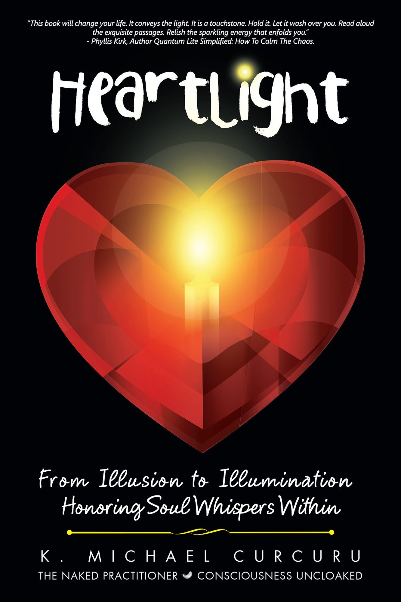 Heartlight: From Illusion to Illumination--Honoring Soul Whispers Within