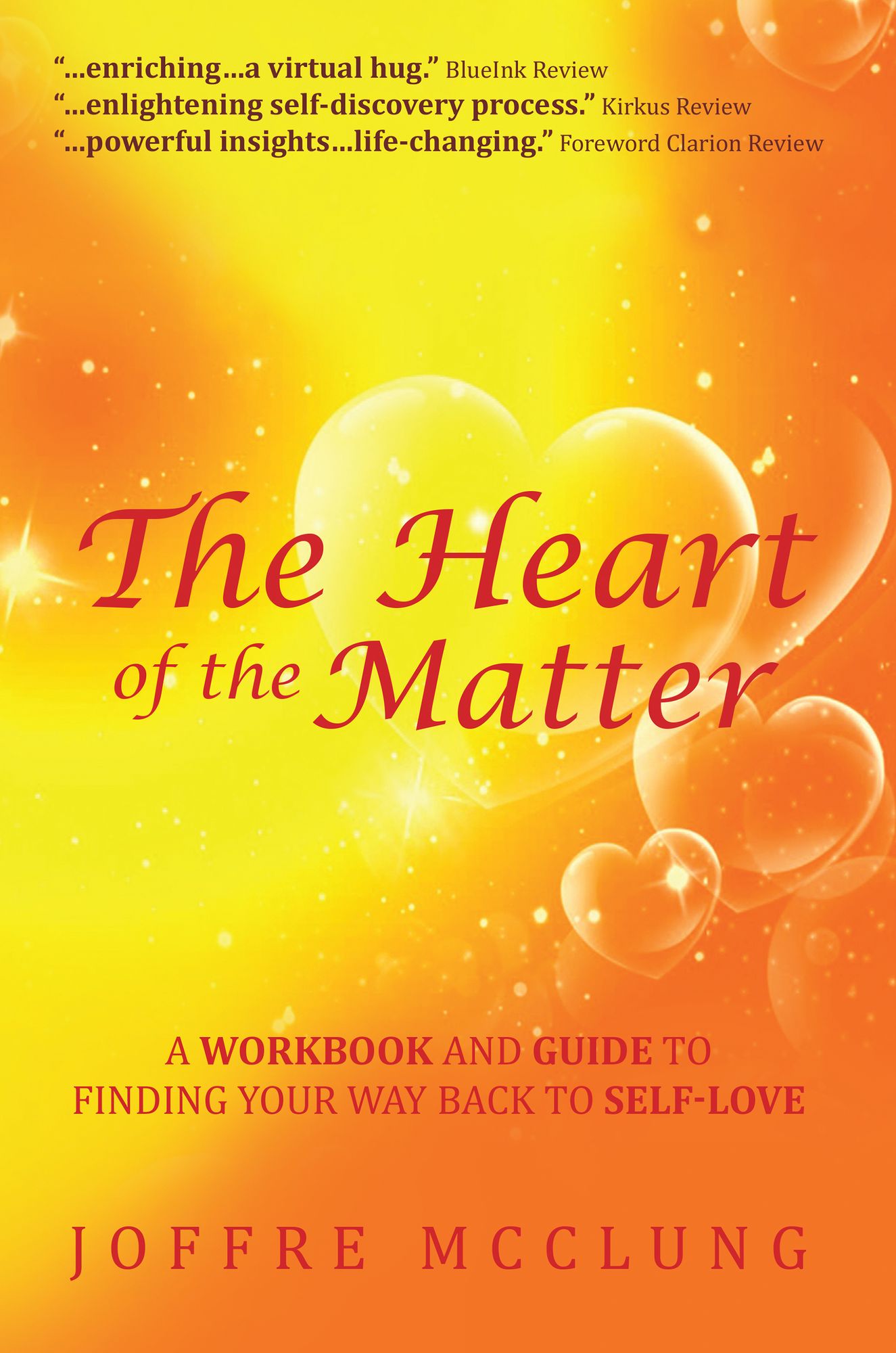 The Heart of the Matter: A Workbook and Guide to Finding Your Way Back to Self-Love