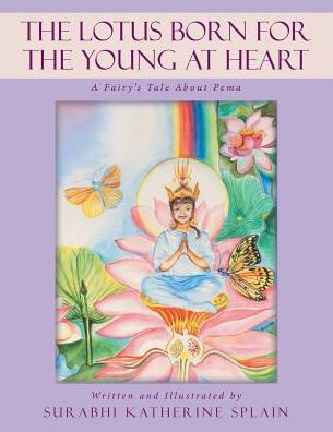 The Lotus Born for the Young at Heart: A Fairy's Tale About Pema