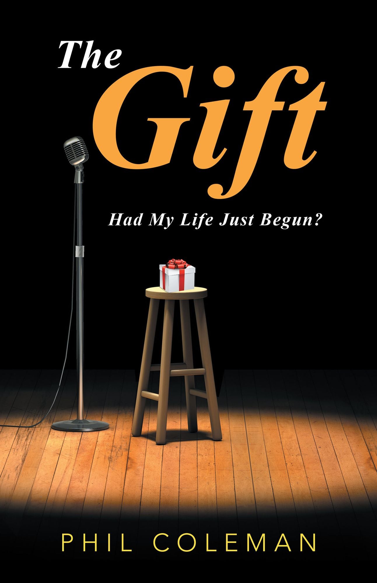 The Gift: Had My Life Just Begun?