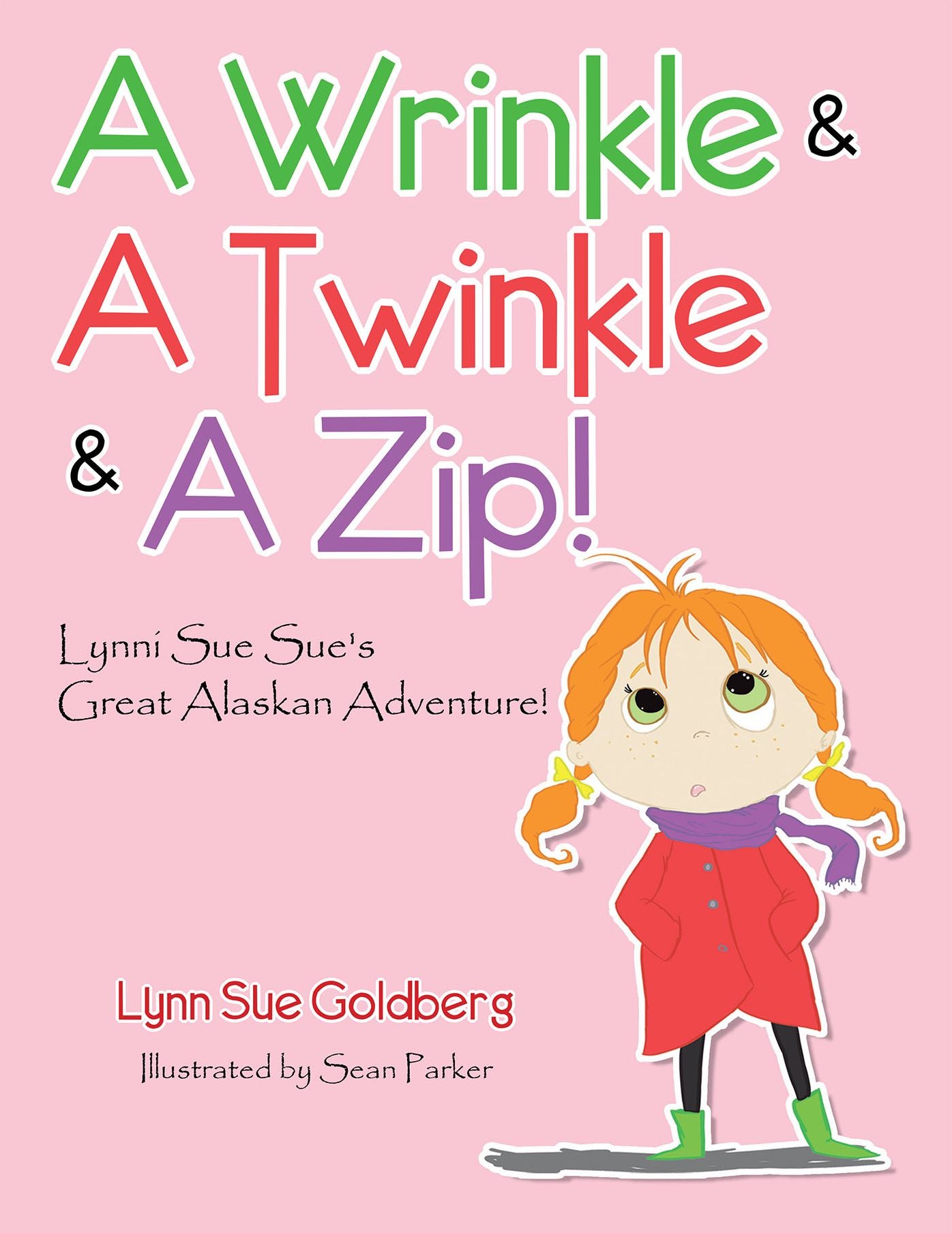 A Wrinkle & a Twinkle & a Zip!: Lynni Sue Sue's Great Alaskan Adventure!