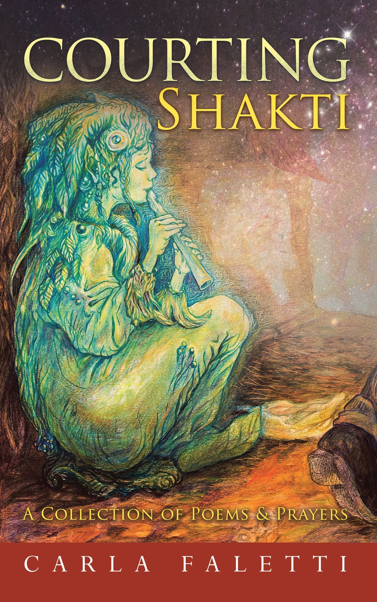 Courting Shakti: A Collection of Poems & Prayers