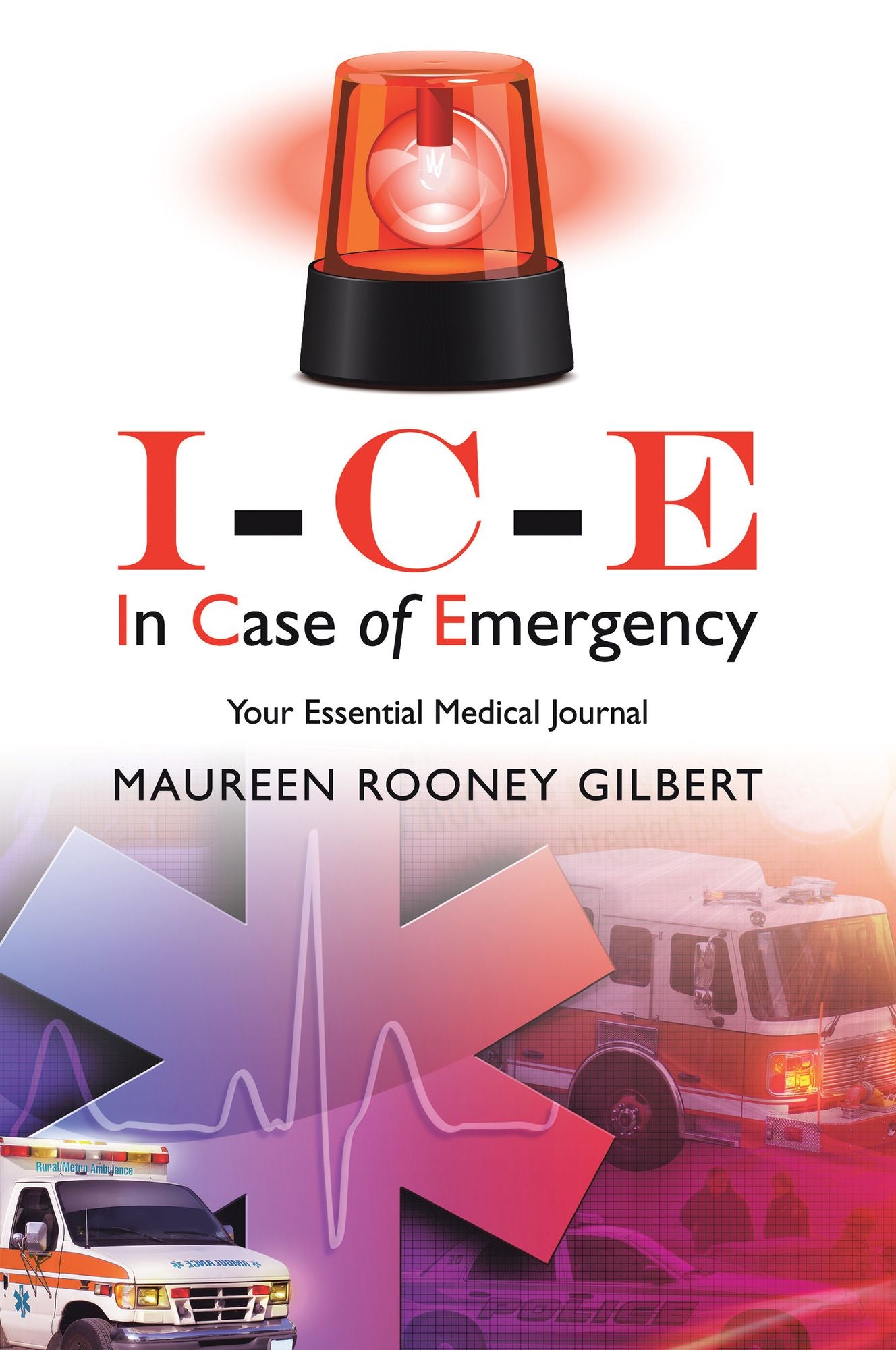 I-C-E in Case of Emergency: Your Essential Medical Journal