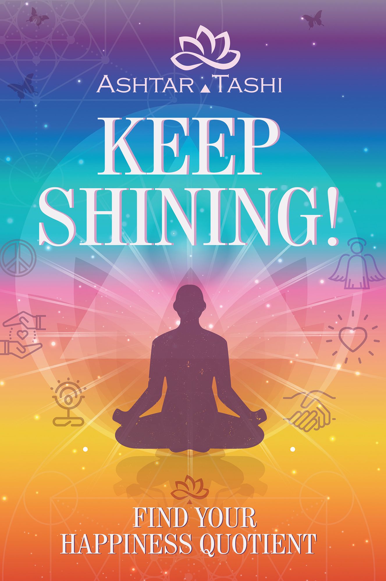 Keep Shining!: Find Your Happiness Quotient