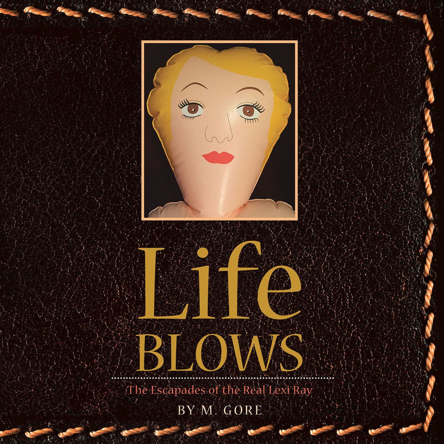 Life Blows: The Escapades of the Real Lexi Ray
