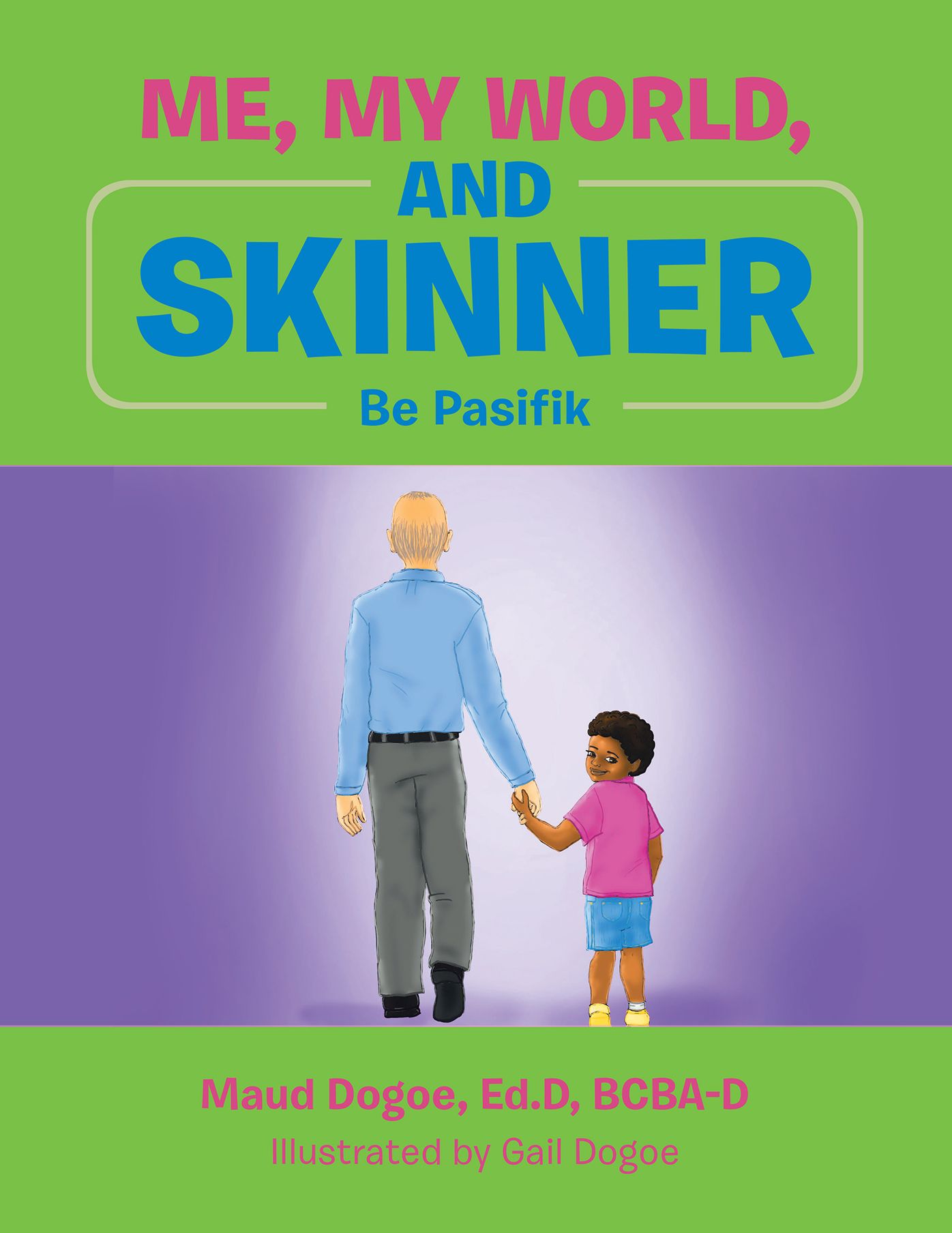 Me, My World, and Skinner: Be Pasifik