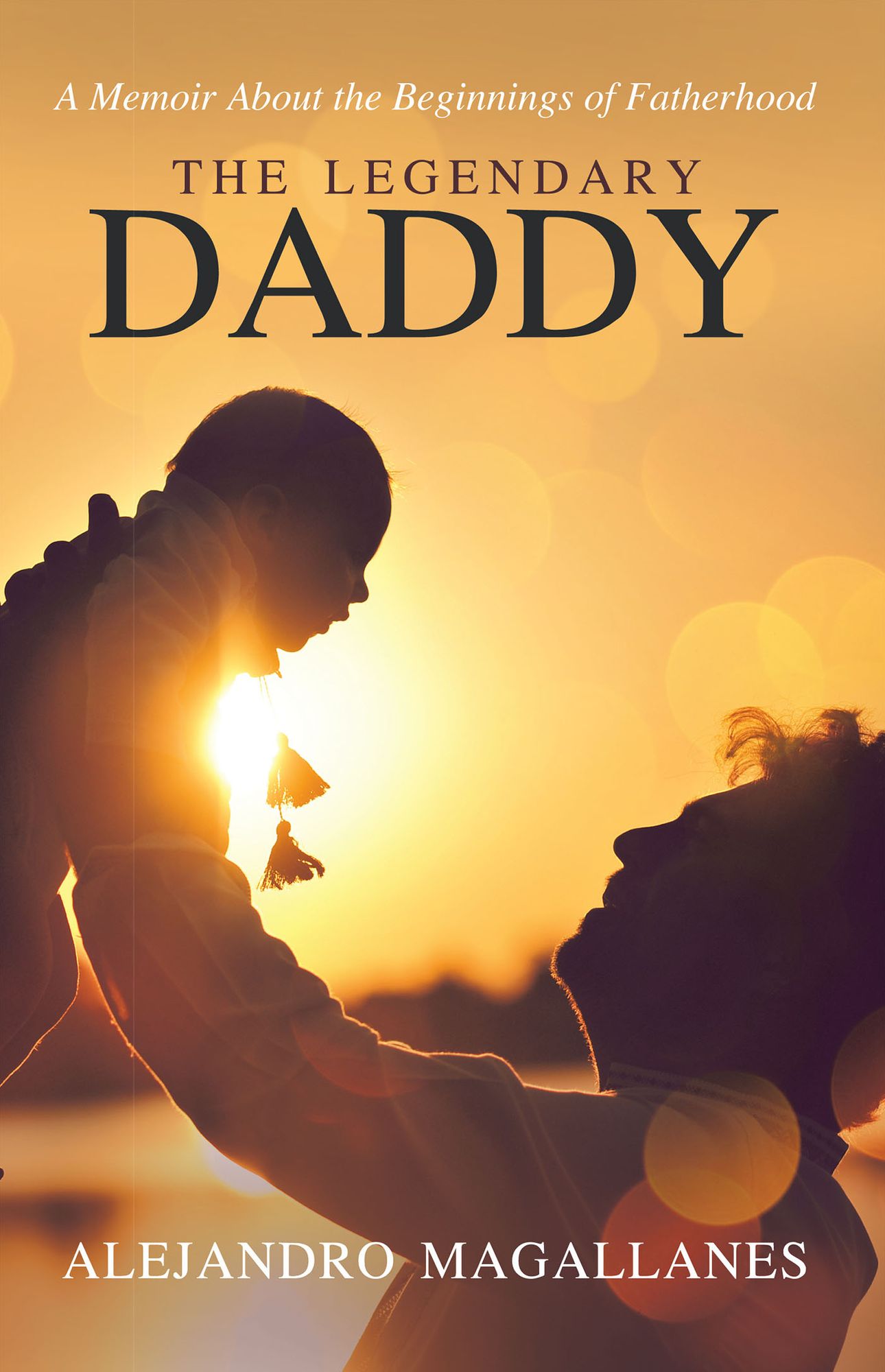 The Legendary Daddy: A Memoir About the Beginnings of Fatherhood