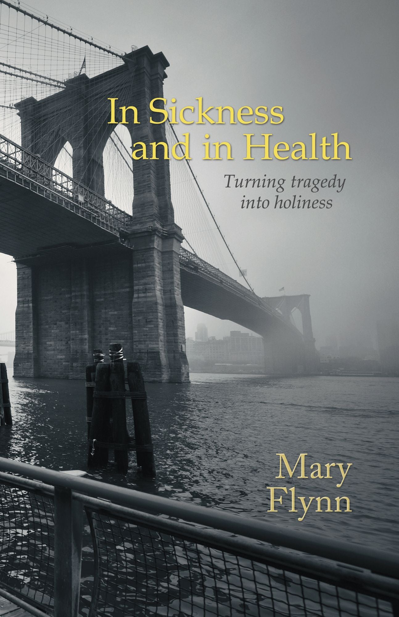 In Sickness and in Health: Turning Tragedy into Holiness